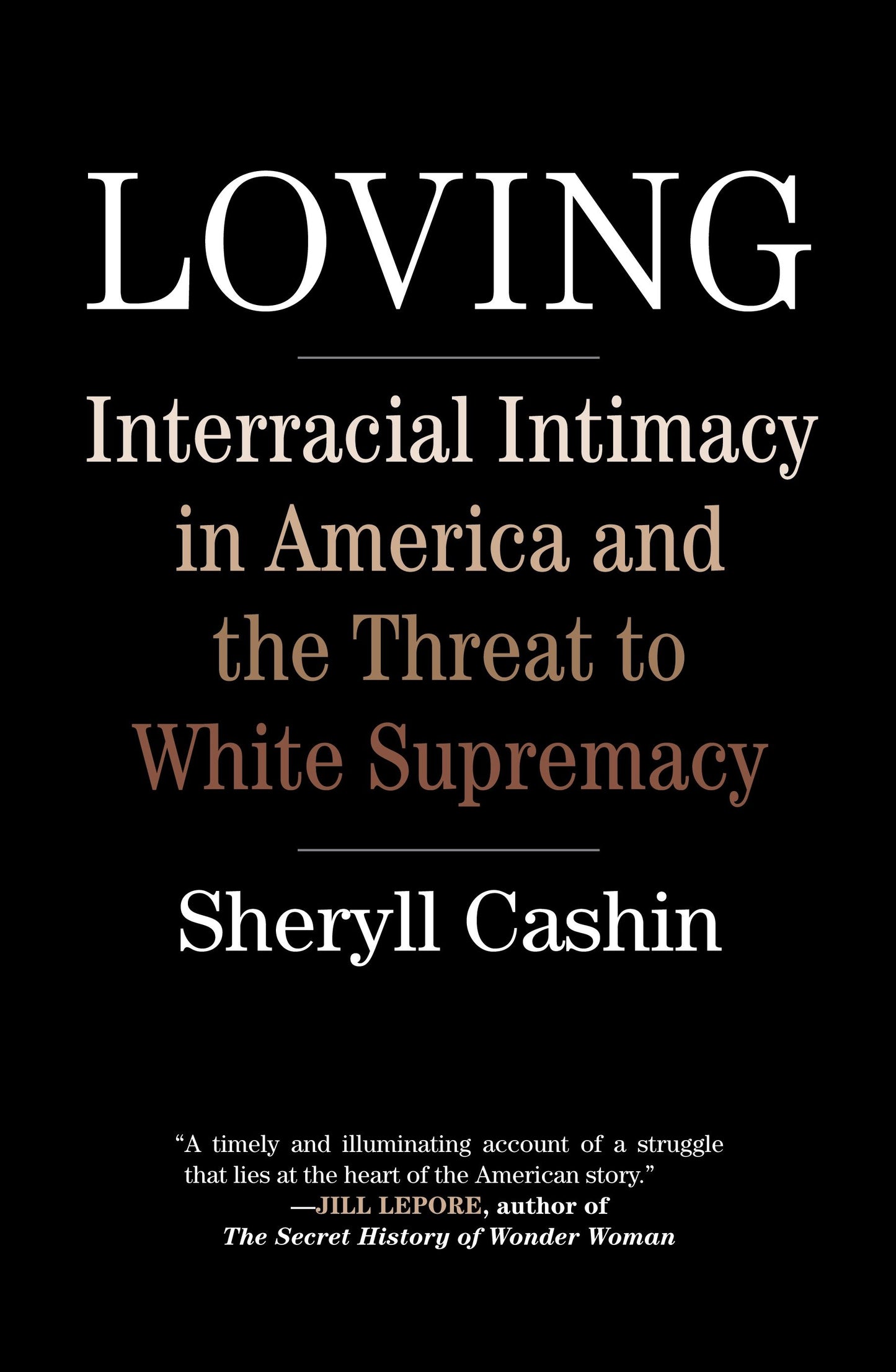 Loving - Interracial Intimacy in America and the Threat to White Supremacy