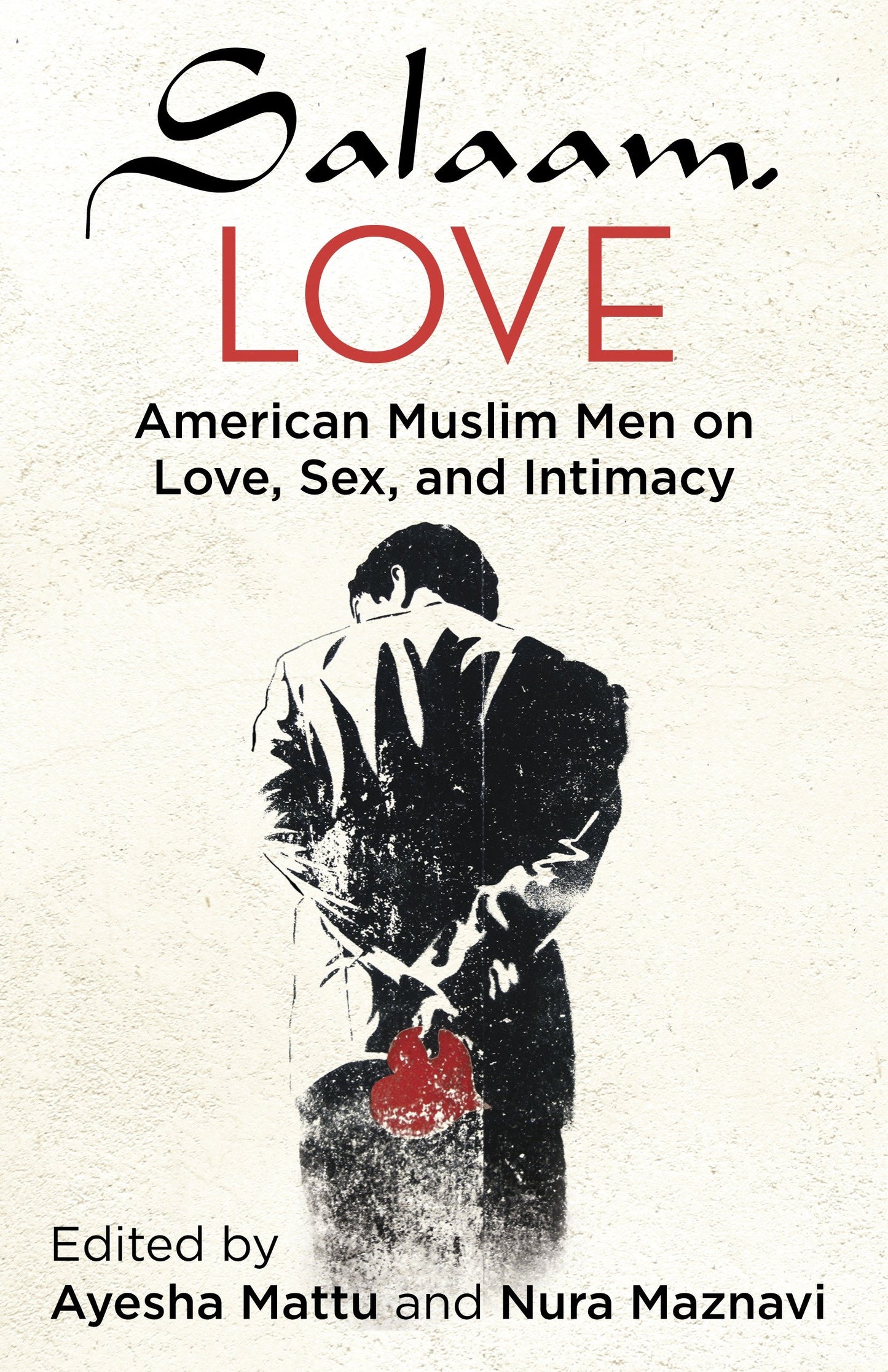 Salaam, Love - American Muslim Men on Love, Sex, and Intimacy