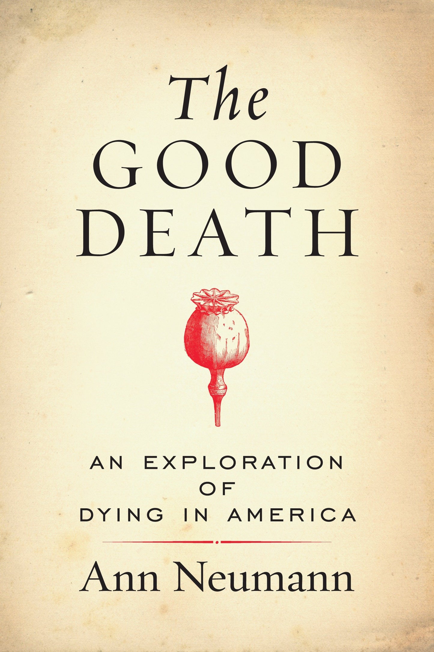The Good Death - An Exploration of Dying in America