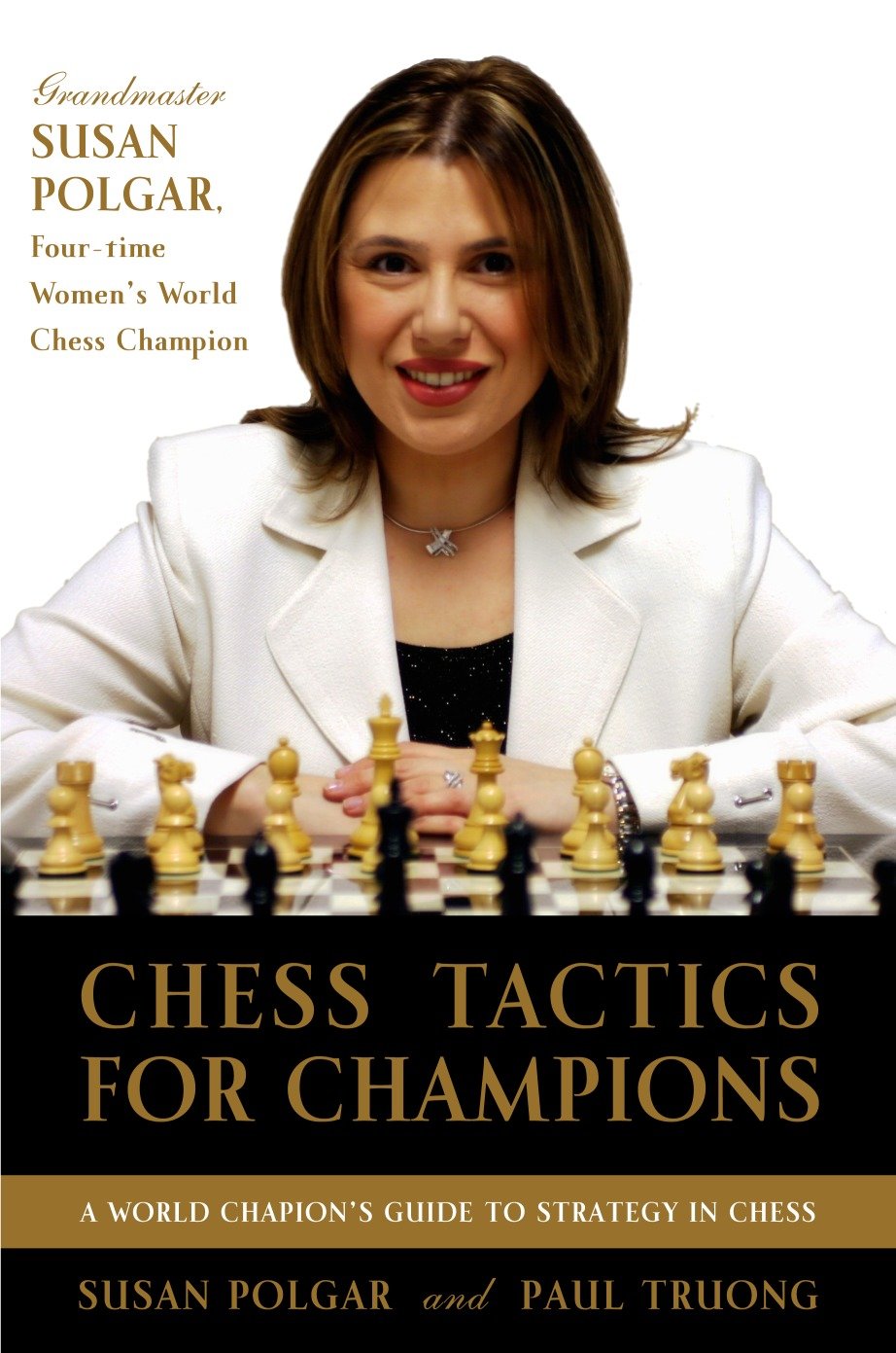Chess Tactics for Champions - A step-by-step guide to using tactics and combinations the Polgar way (Chess)