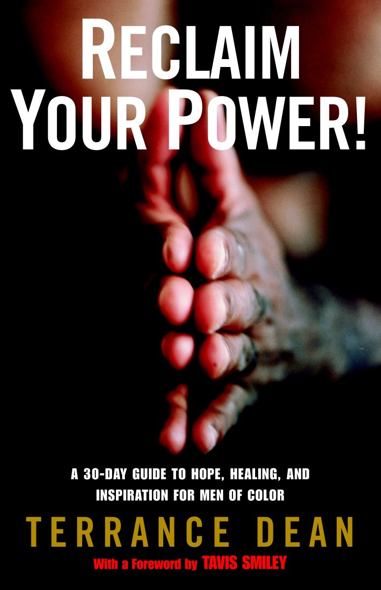 Reclaim Your Power! - A 30-Day Guide to Hope, Healing, and Inspiration for Men of Color