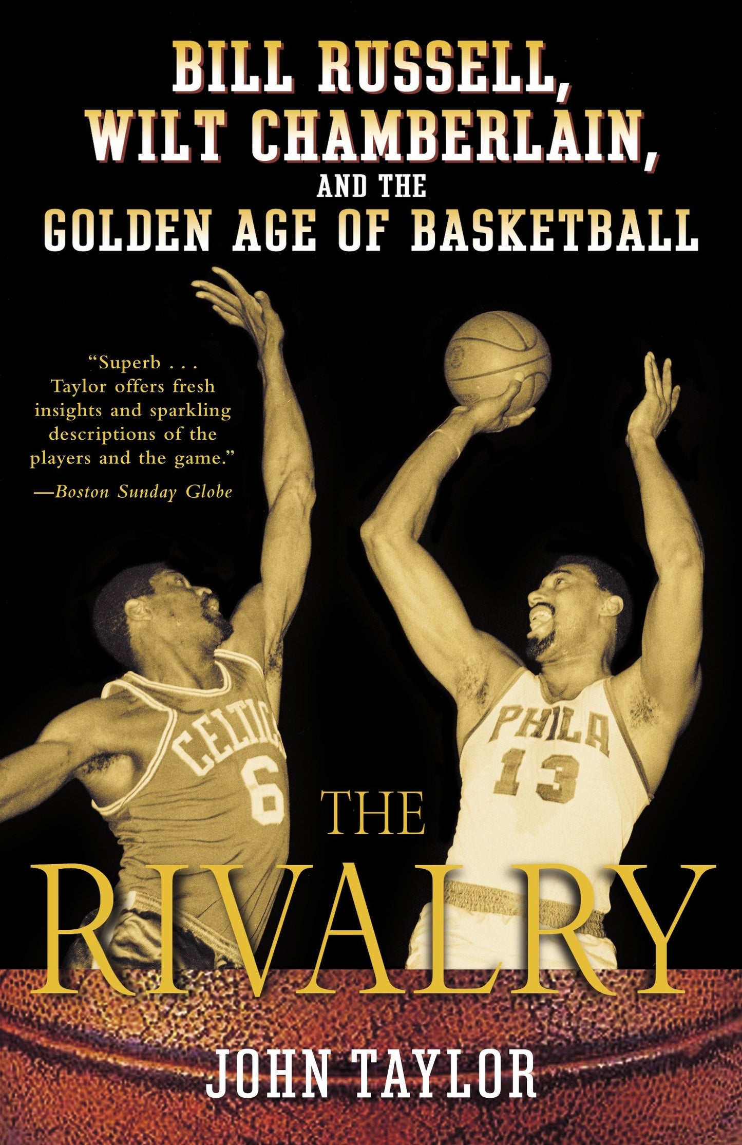 The Rivalry - Bill Russell, Wilt Chamberlain, and the Golden Age of Basketball