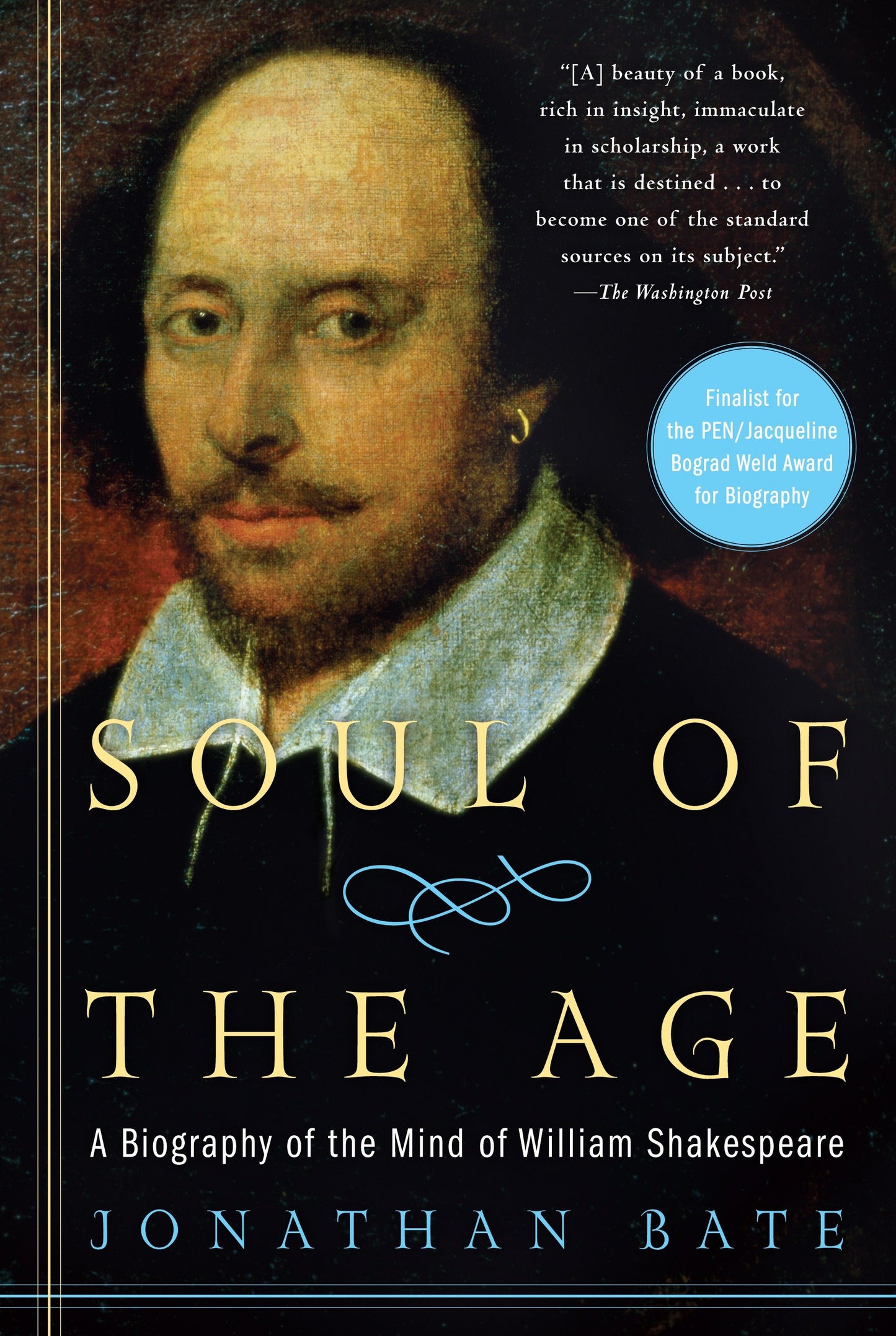 Soul of the Age - A Biography of the Mind of William Shakespeare