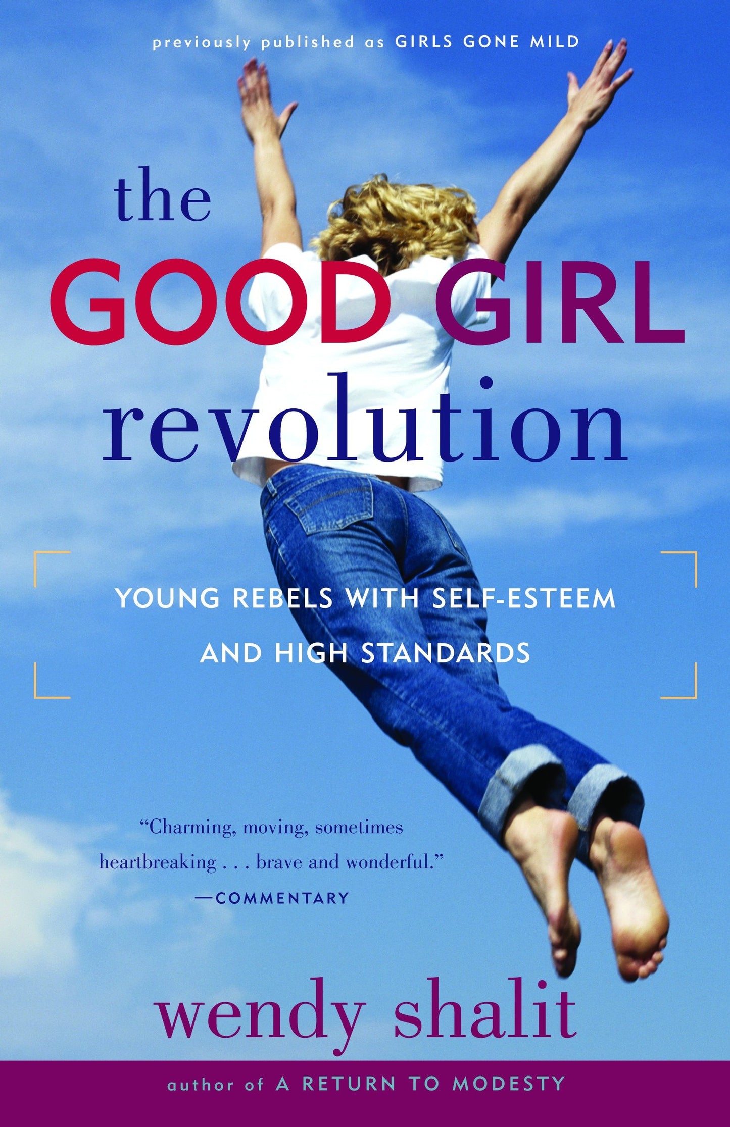 The Good Girl Revolution - Young Rebels with Self-Esteem and High Standards