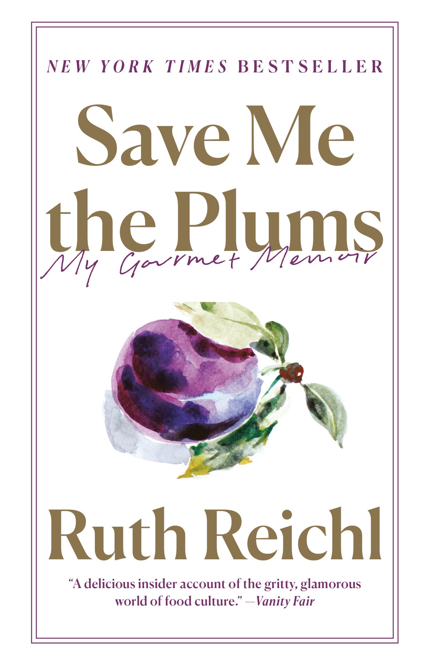 Save Me the Plums - My Gourmet Memoir