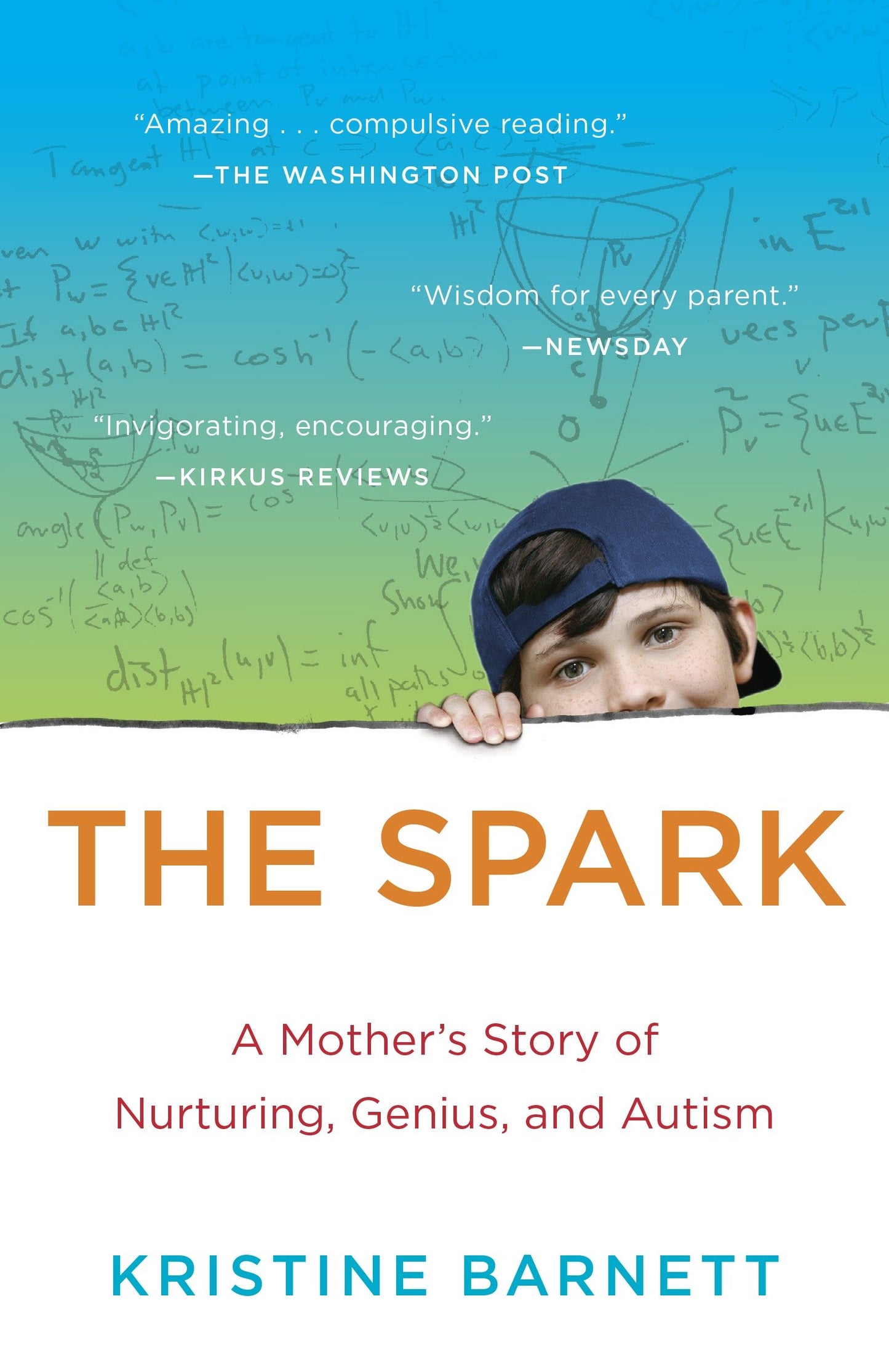 The Spark - A Mother's Story of Nurturing, Genius, and Autism