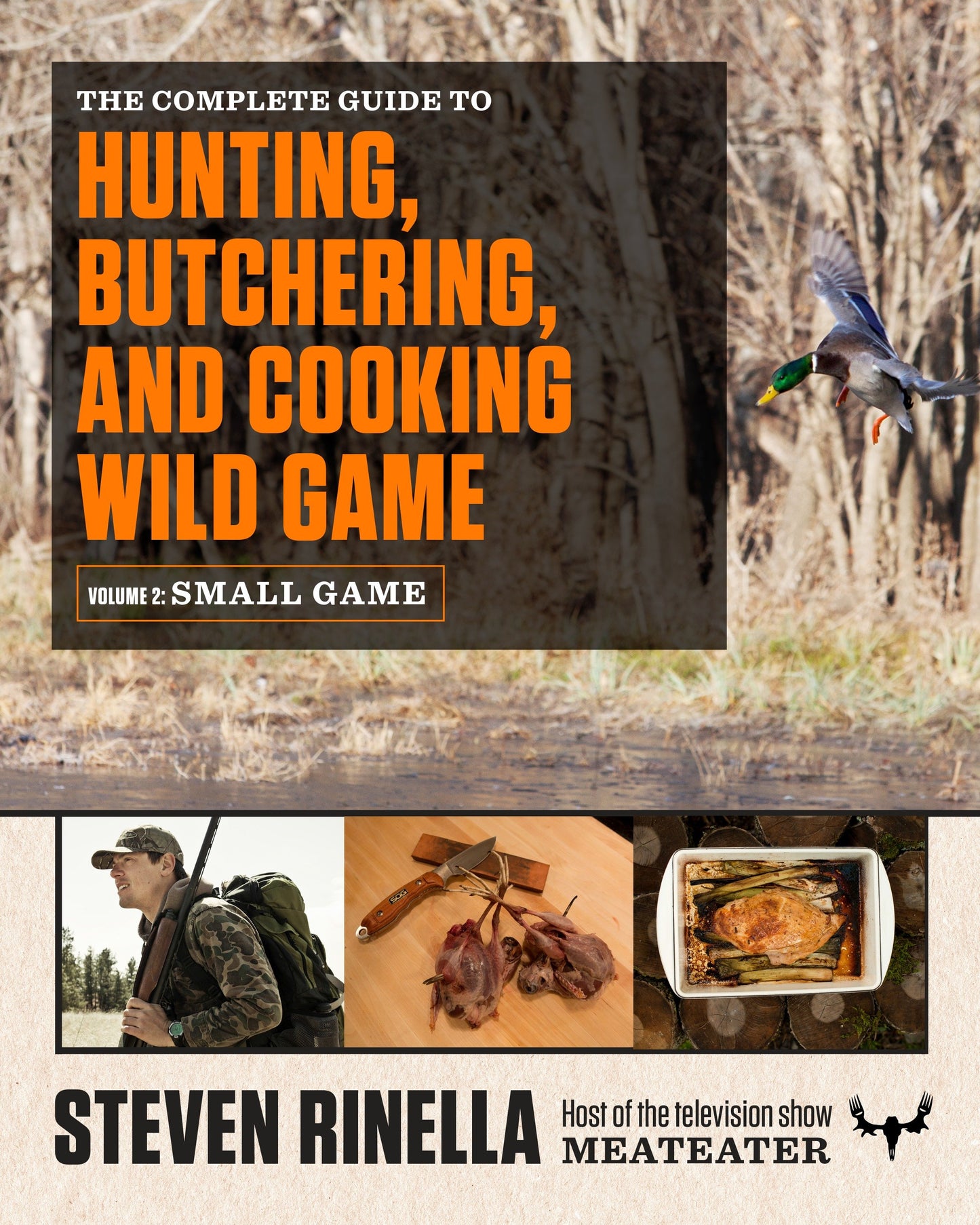 The Complete Guide to Hunting, Butchering, and Cooking Wild Game - Volume 2: Small Game and Fowl