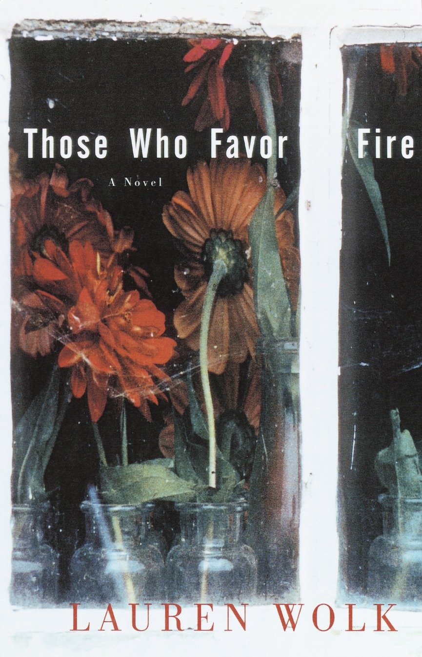Those Who Favor Fire - A Novel