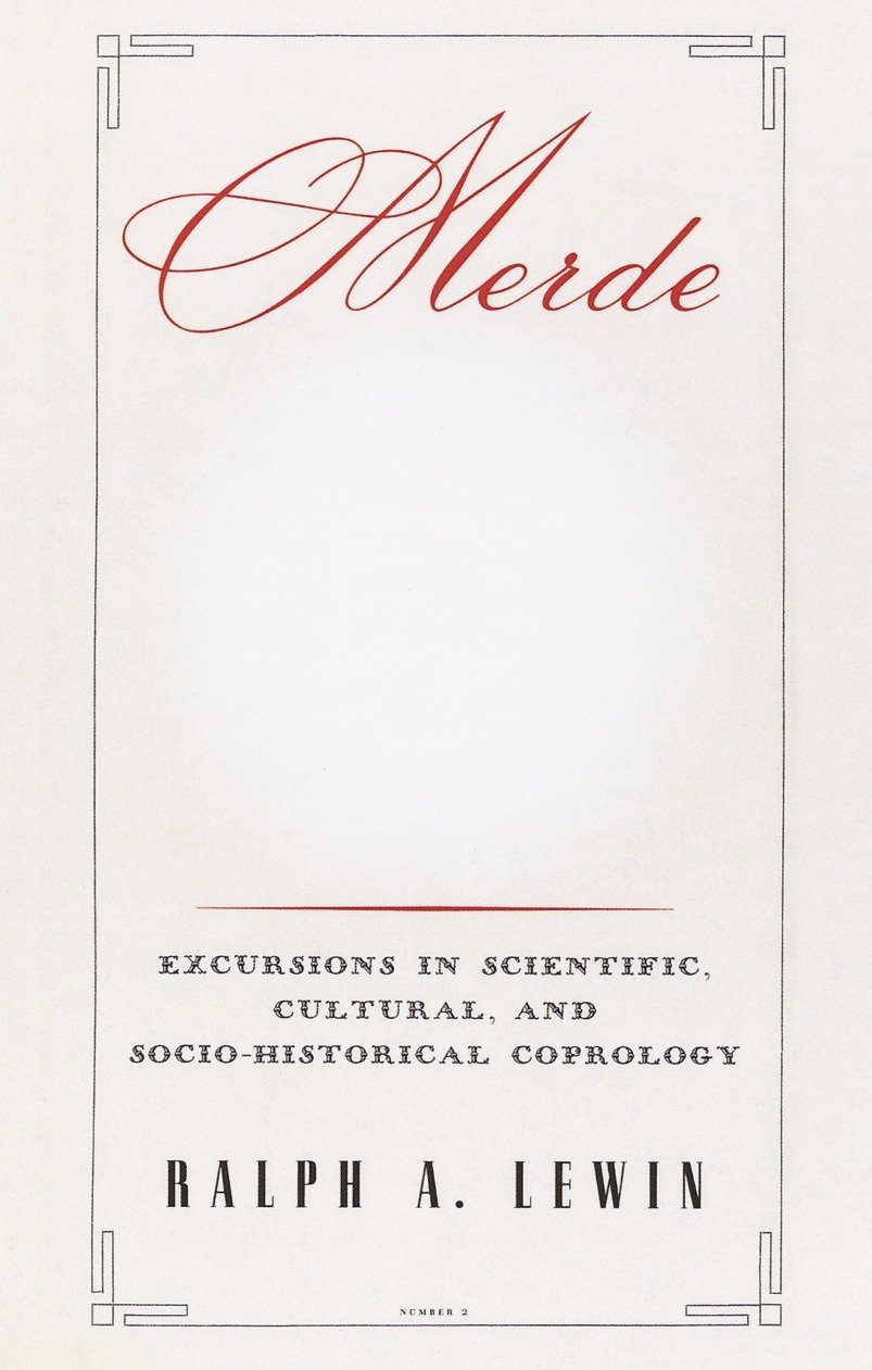 Merde - Excursions in Scientific, Cultural, and Socio-Historical Coprology