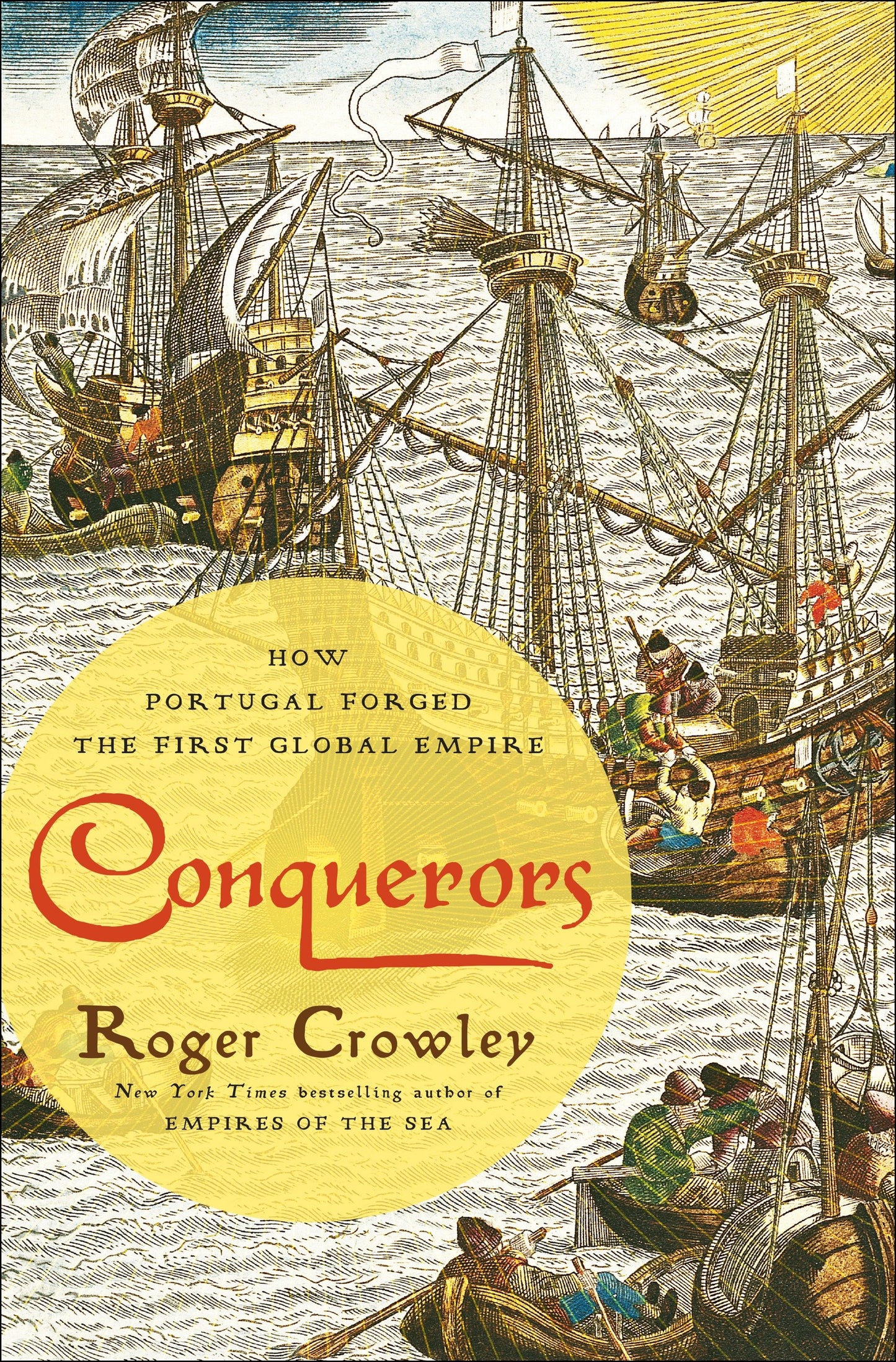 Conquerors - How Portugal Forged the First Global Empire