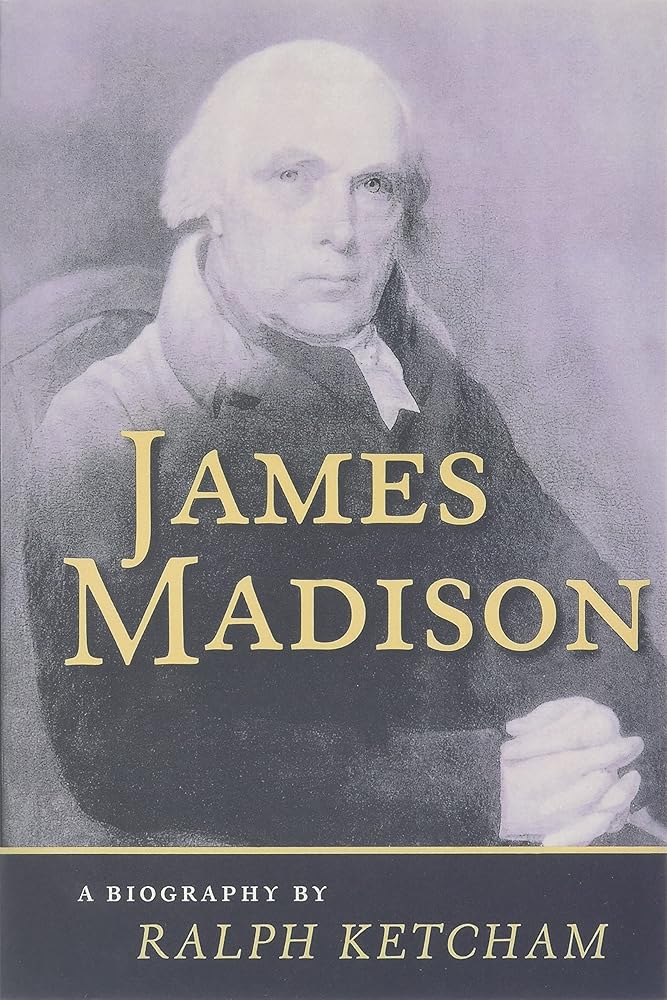 James Madison: A Biography by Ralph Ketcham