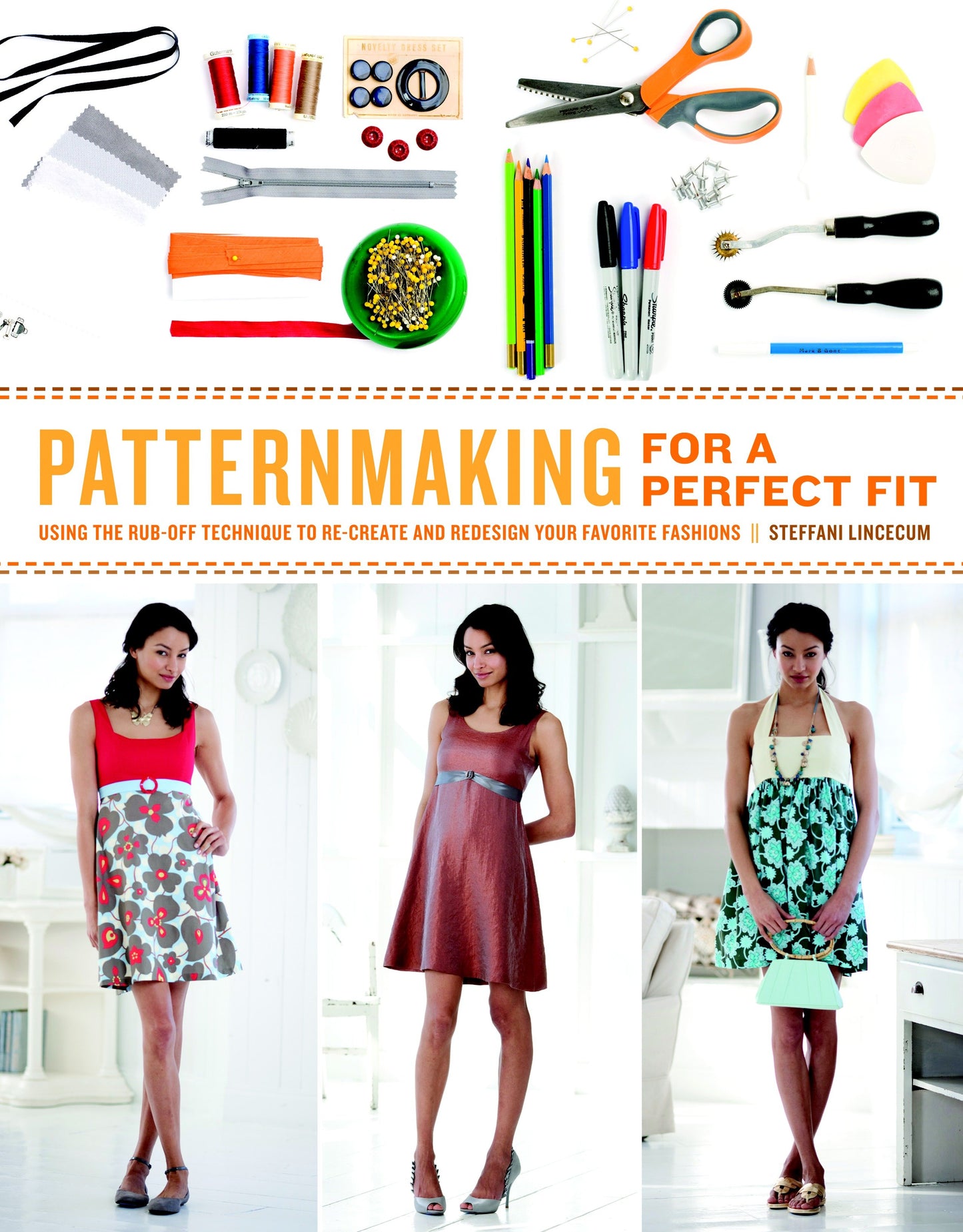 Patternmaking for a Perfect Fit - Using the Rub-off Technique to Re-create and Redesign Your Favorite Fashions