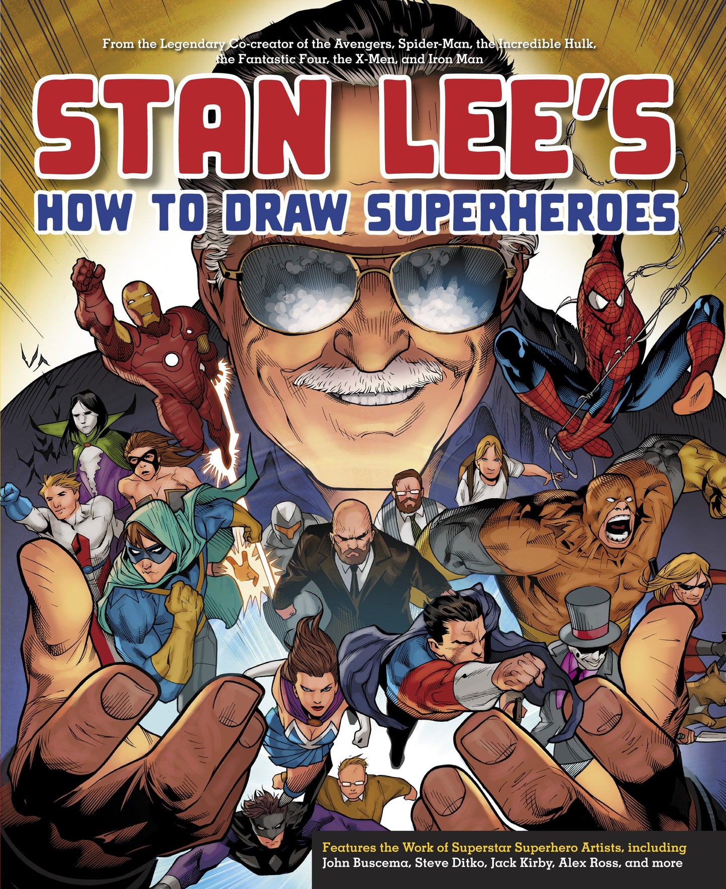 Stan Lee's How to Draw Superheroes - From the Legendary Co-creator of the Avengers, Spider-Man, the Incredible Hulk, the Fantastic Four, the X-Men, and Iron Man