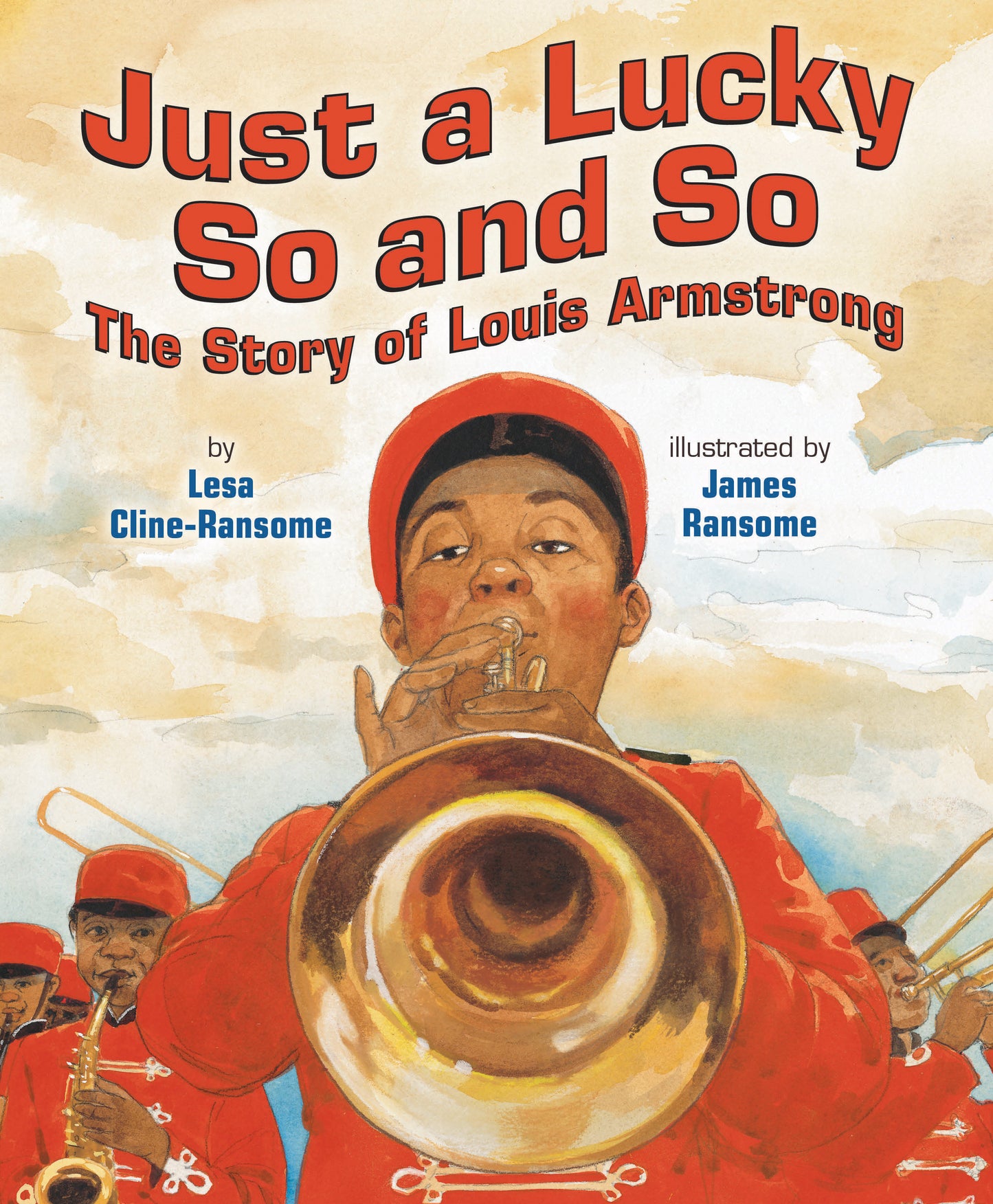 Just a Lucky So and So - The Story of Louis Armstrong