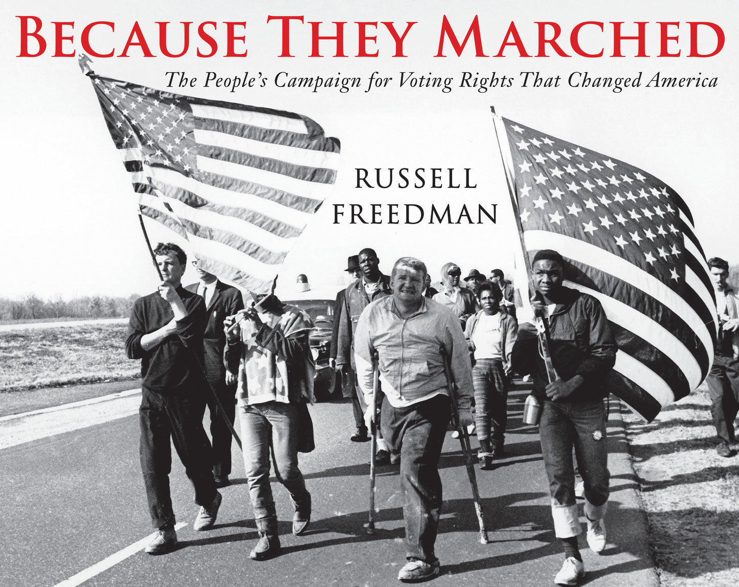 Because They Marched - The People's Campaign for Voting Rights that Changed America