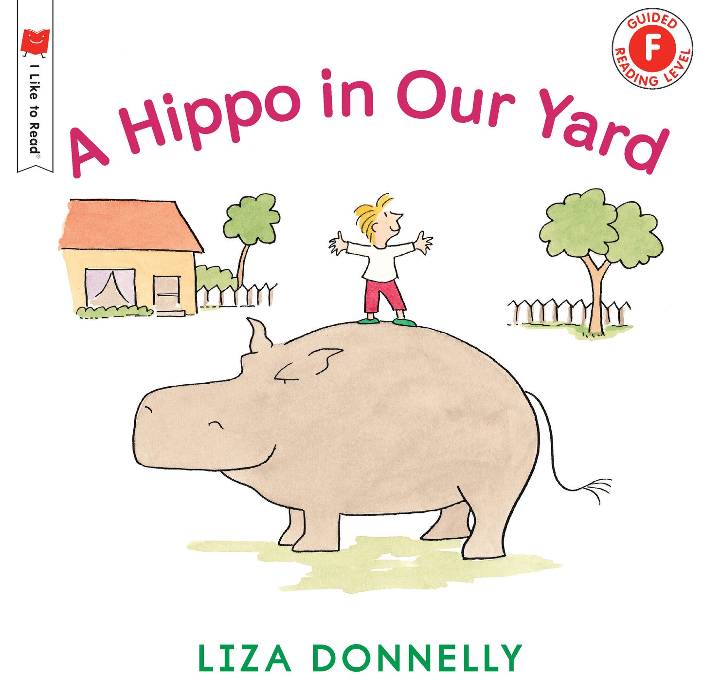 A Hippo in Our Yard (I Like to Read)