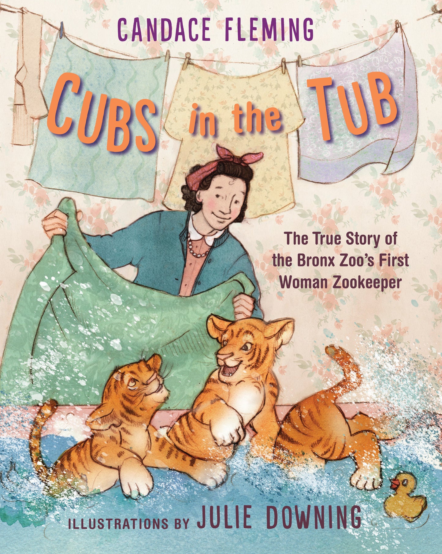 Cubs in the Tub - The True Story of the Bronx Zoo's First Woman Zookeeper