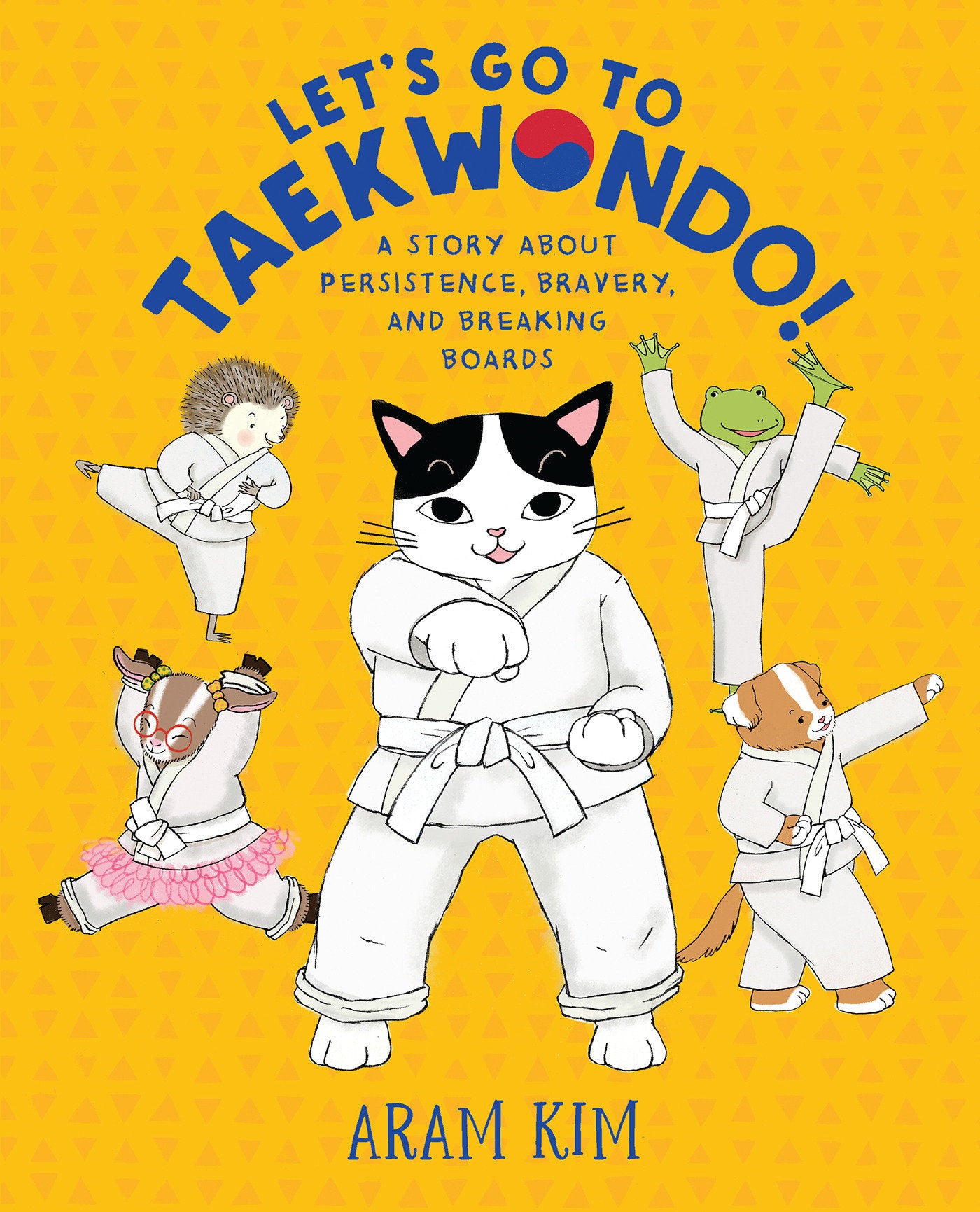 Let's Go to Taekwondo! - A Story About Persistence, Bravery, and Breaking Boards (Yoomi, Friends, and Family)