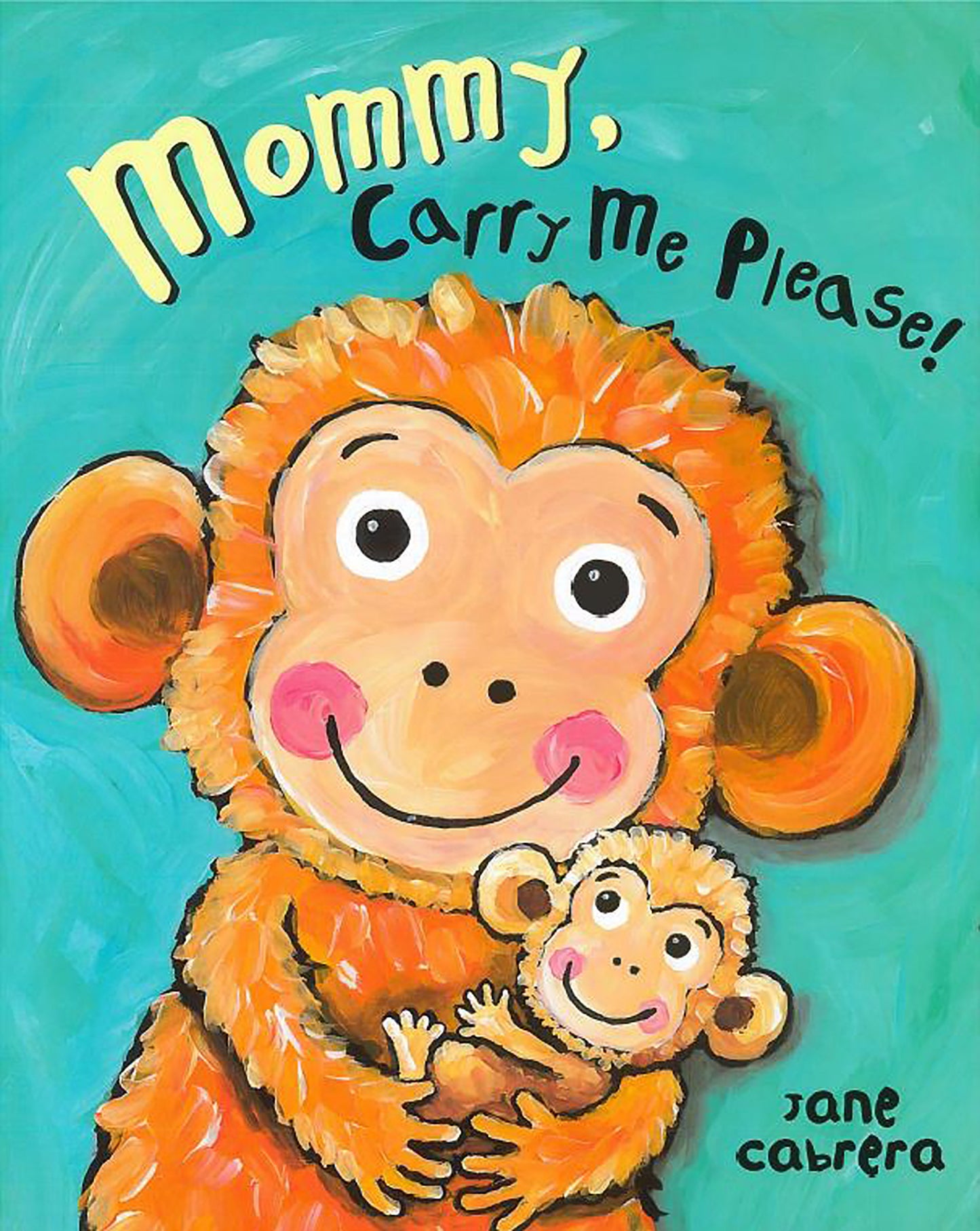 Mommy, Carry Me Please! (Jane Cabrera's Story Time)