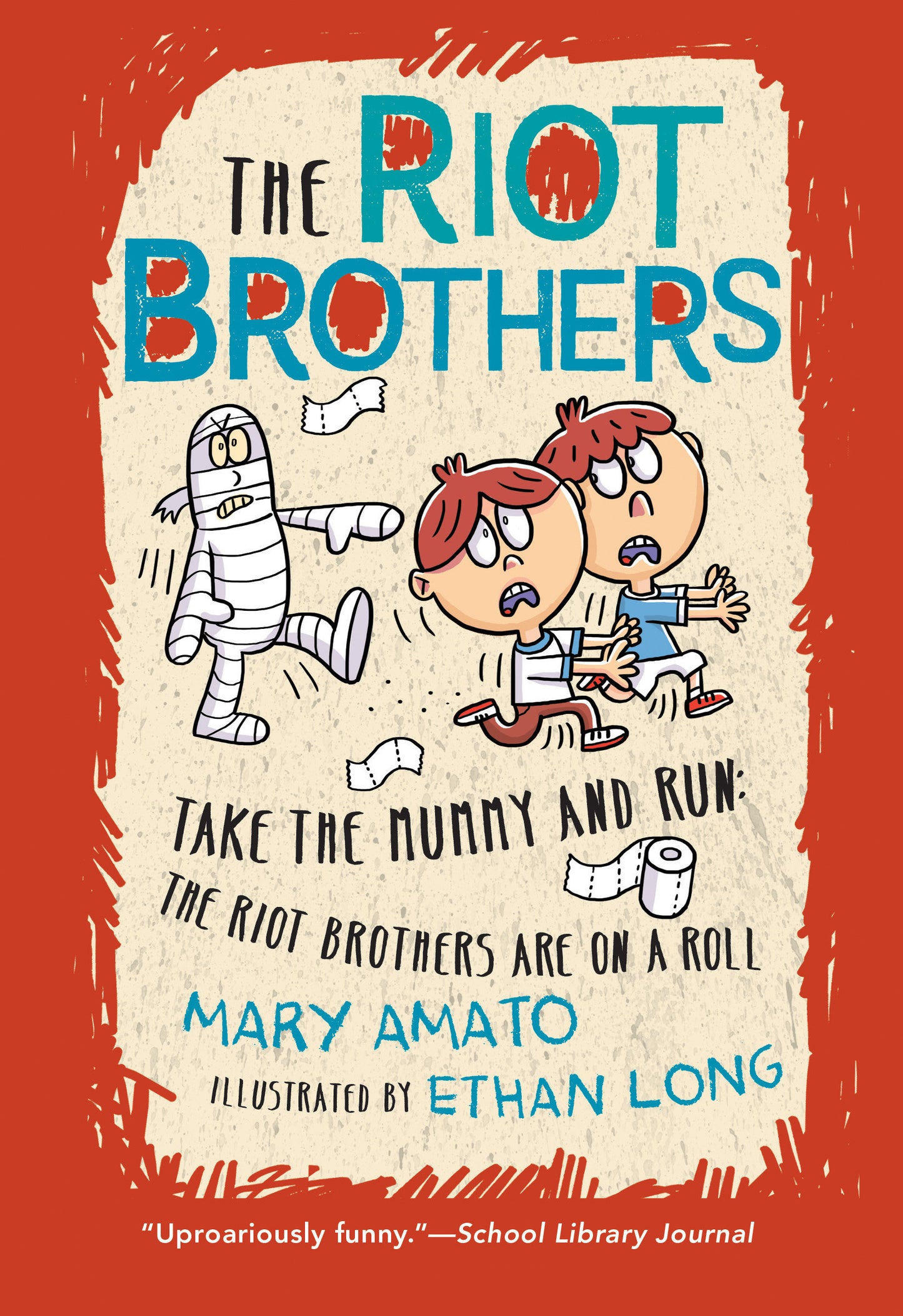Take the Mummy and Run - The Riot Brothers Are on a Roll (The Riot Brothers) (Book:4)