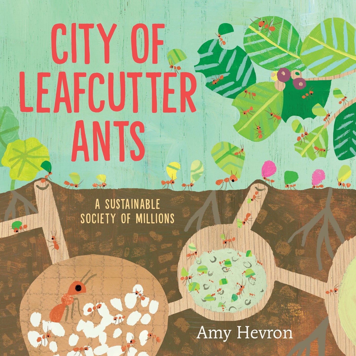 City of Leafcutter Ants - A Sustainable Society of Millions