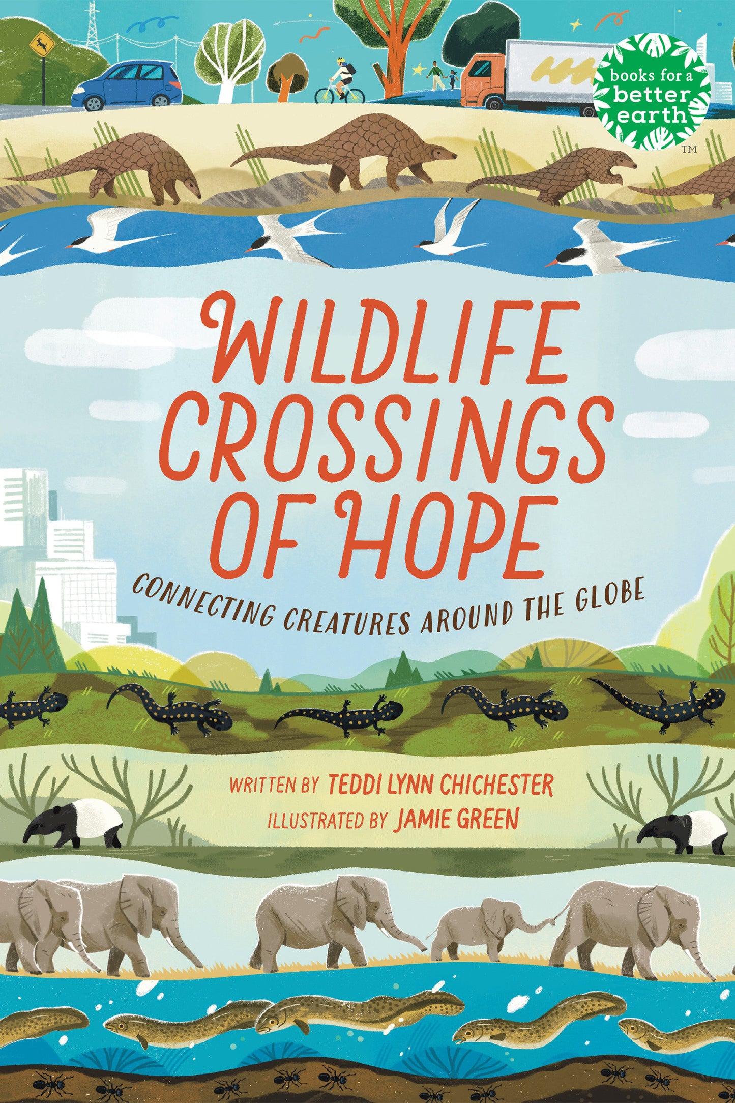 Wildlife Crossings of Hope - Connecting Creatures Around the Globe (Books for a Better Earth)
