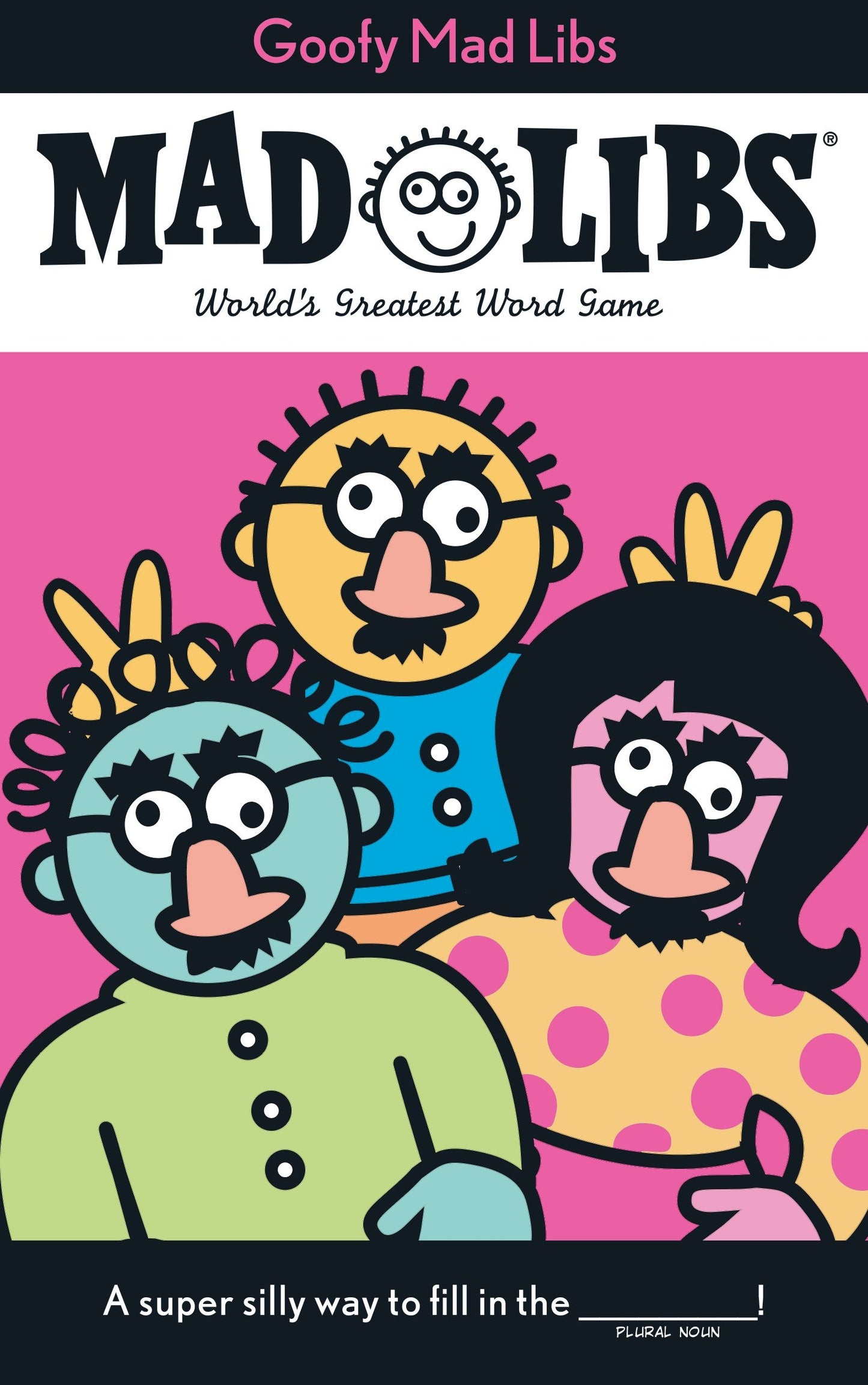 Goofy Mad Libs - World's Greatest Word Game (Mad Libs)