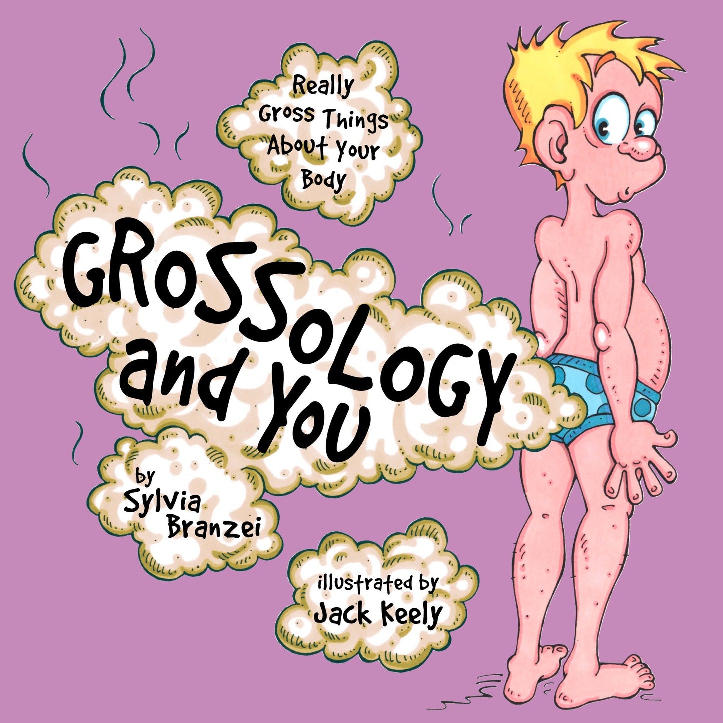 Grossology and You - Really Gross Things About Your Body (Grossology)
