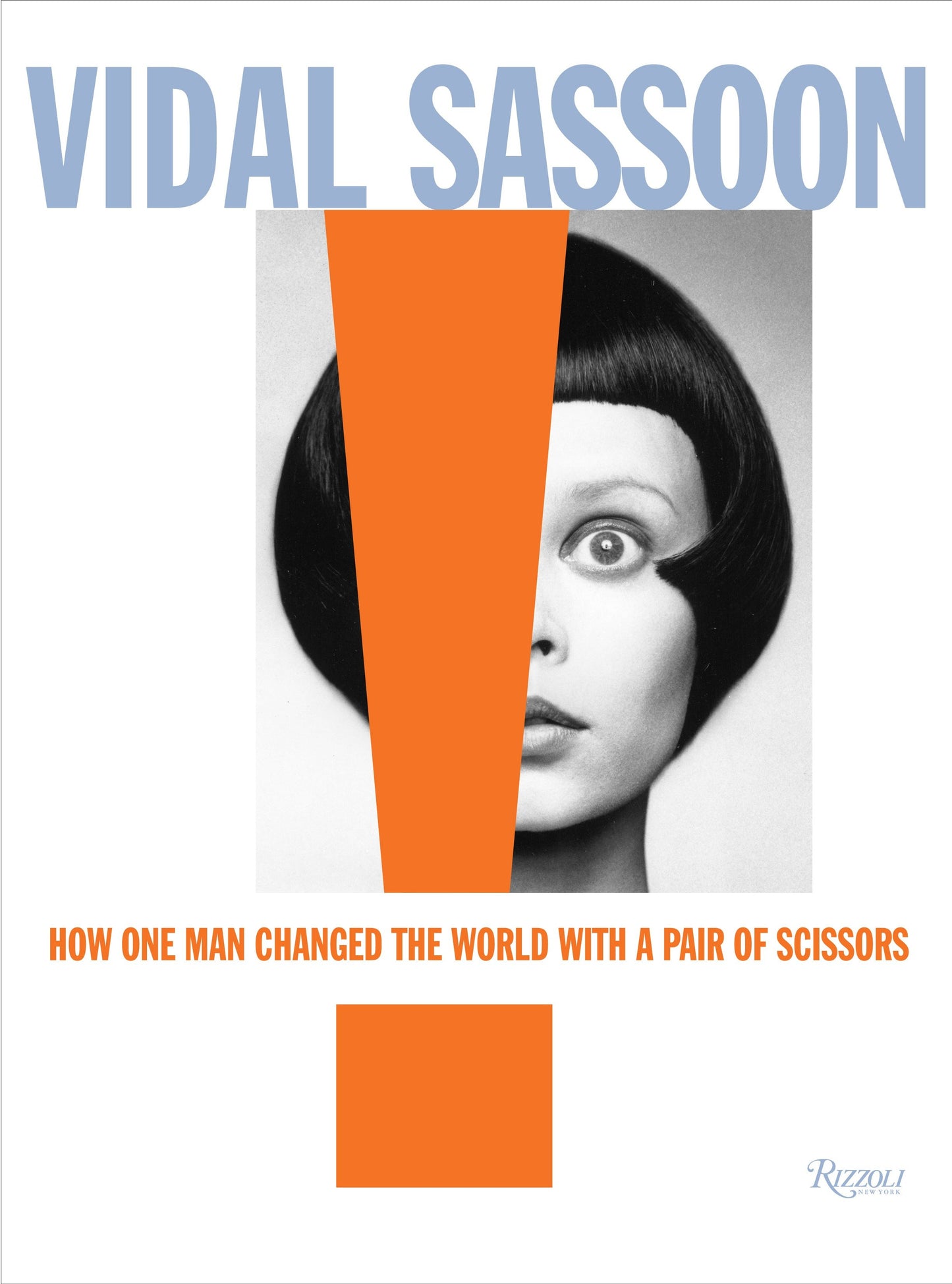 Vidal Sassoon - How One Man Changed the World with a Pair of Scissors