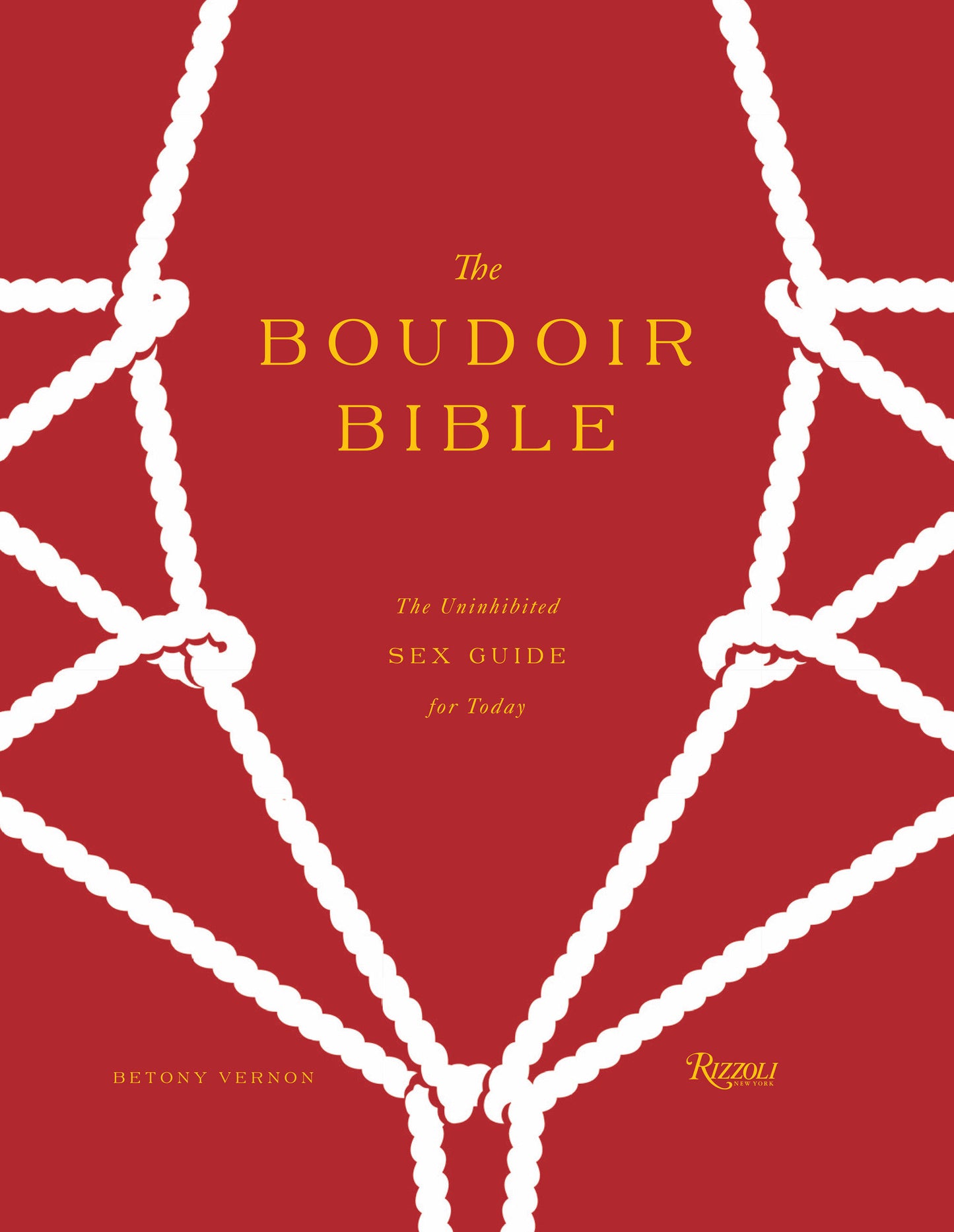 The Boudoir Bible - The Uninhibited Sex Guide for Today