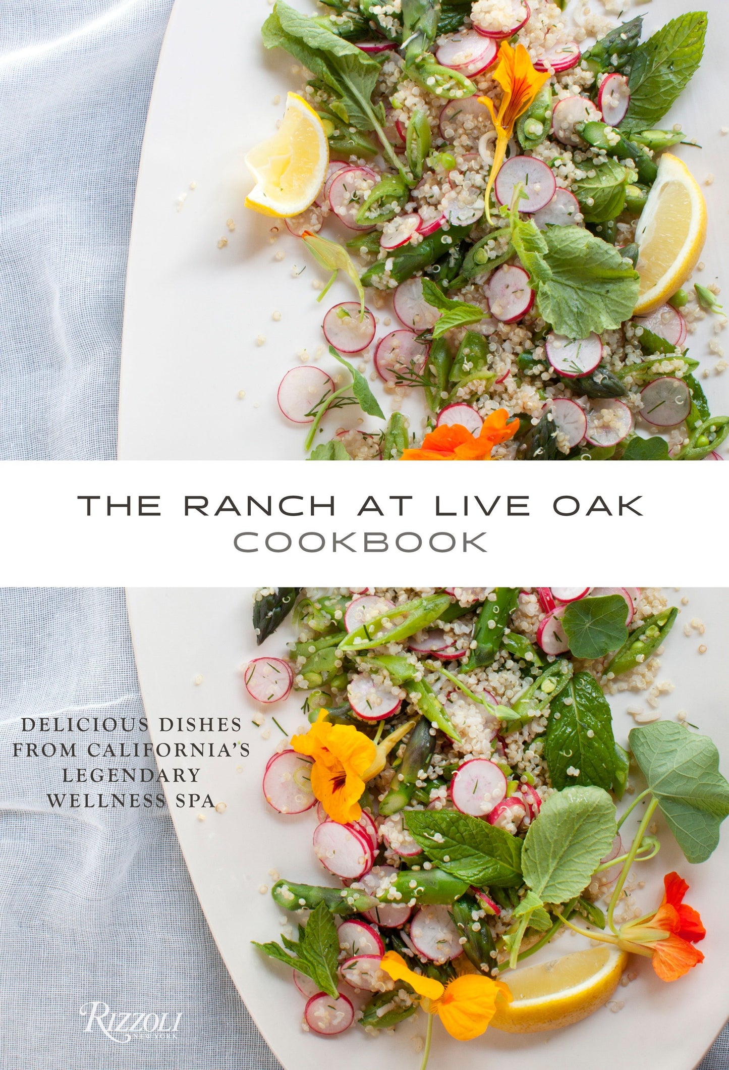 The Ranch at Live Oak Cookbook - Delicious Dishes from California's Legendary Wellness Spa