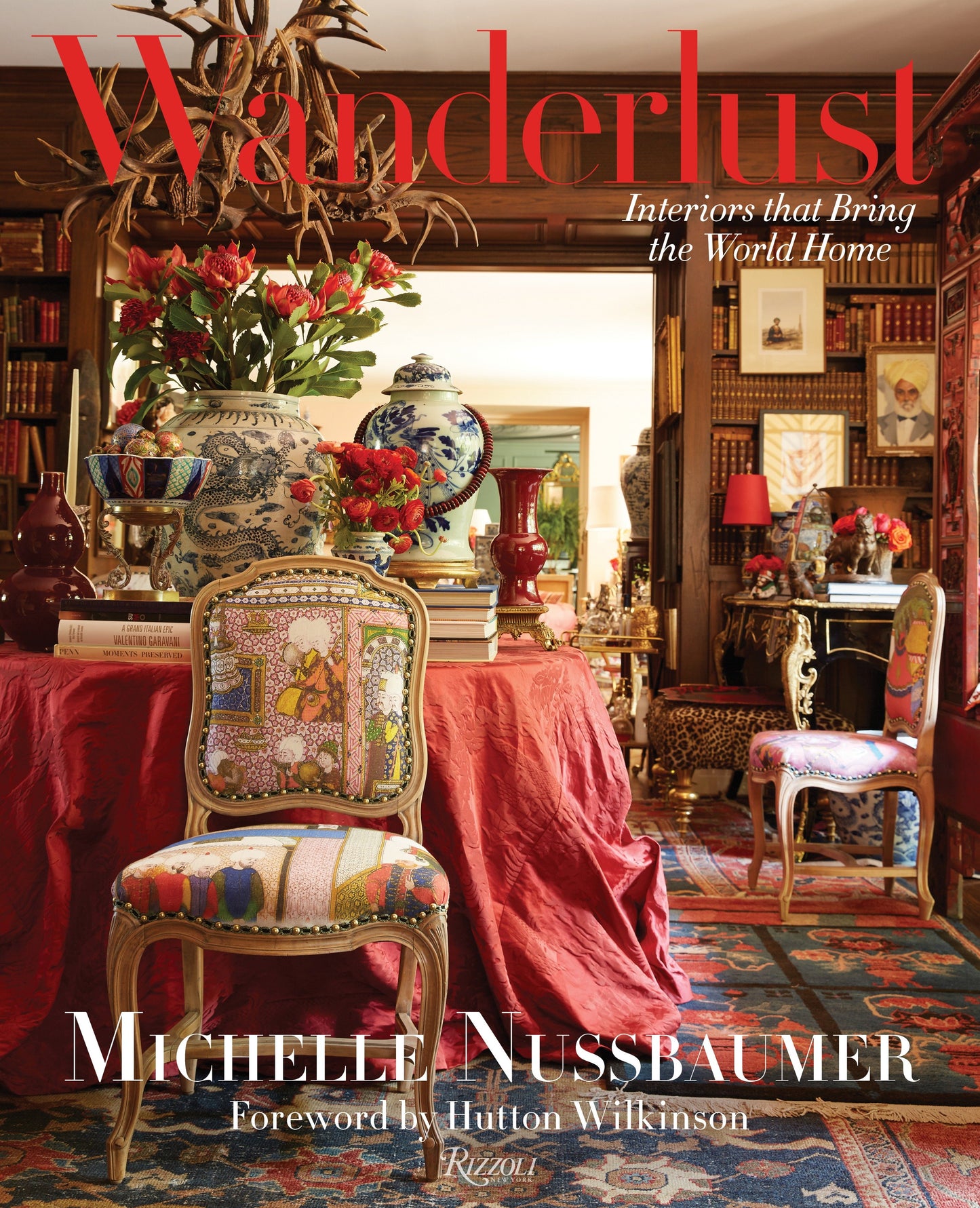 Wanderlust - Interiors That Bring the World Home