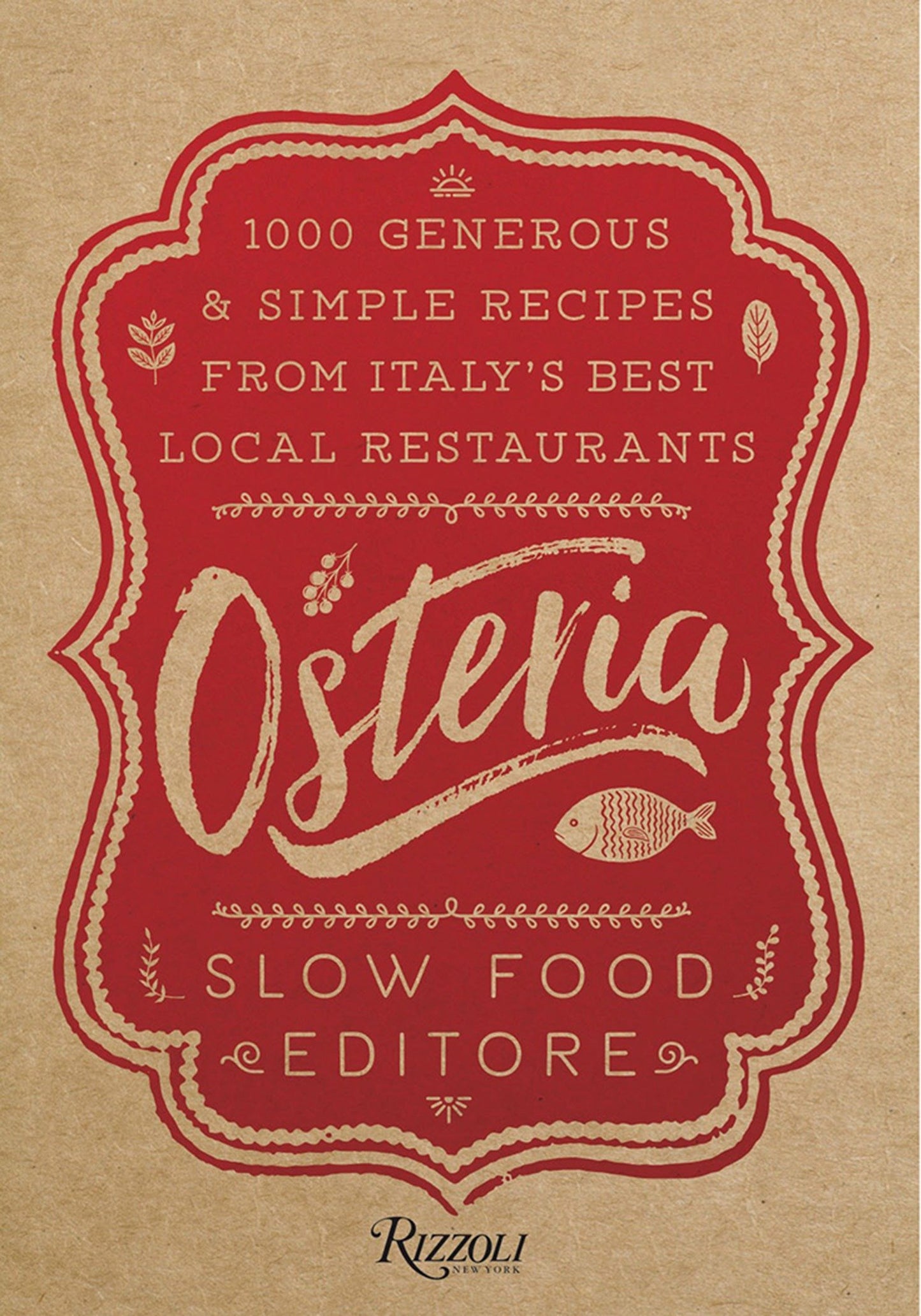 Osteria - 1,000 Generous and Simple Recipes from Italy's Best Local Restaurants