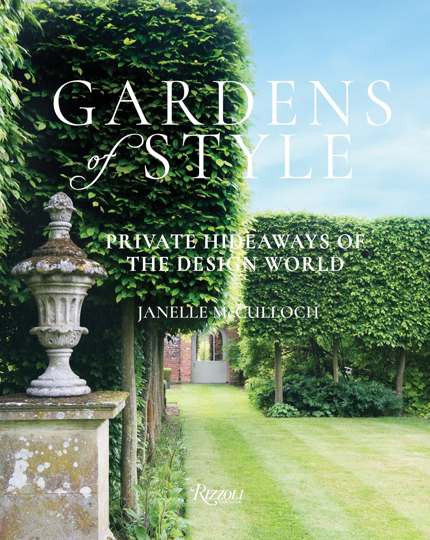 Gardens of Style - Private Hideaways of the Design World