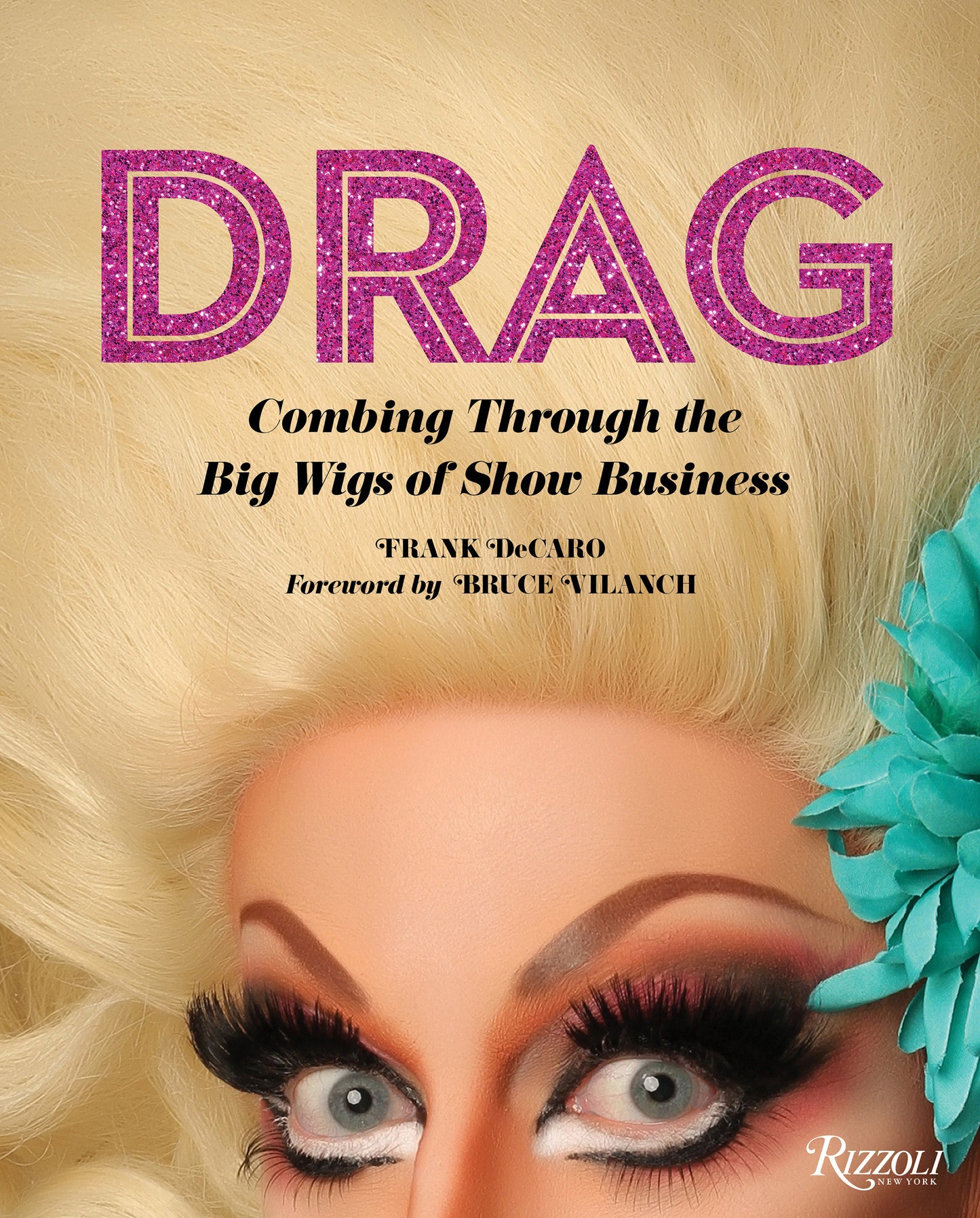 Drag - Combing Through the Big Wigs of Show Business