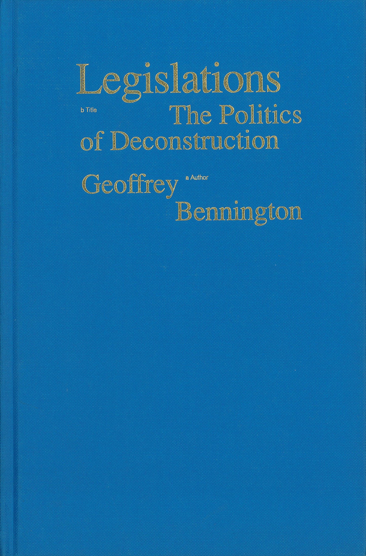 Legislations - The Politics of Deconstruction