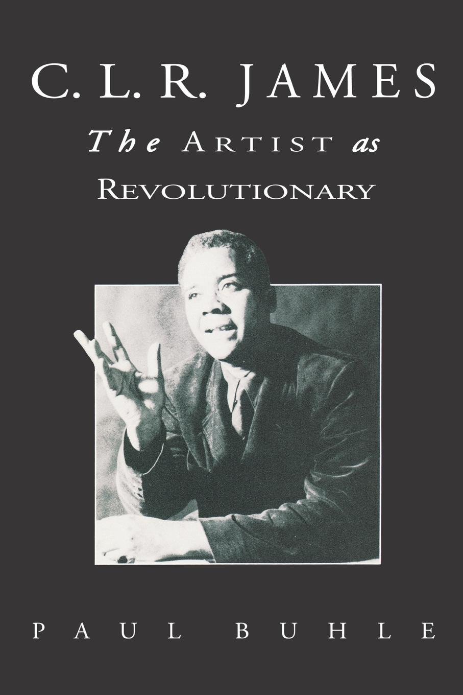 C.L.R. James - The Artist As Revolutionary