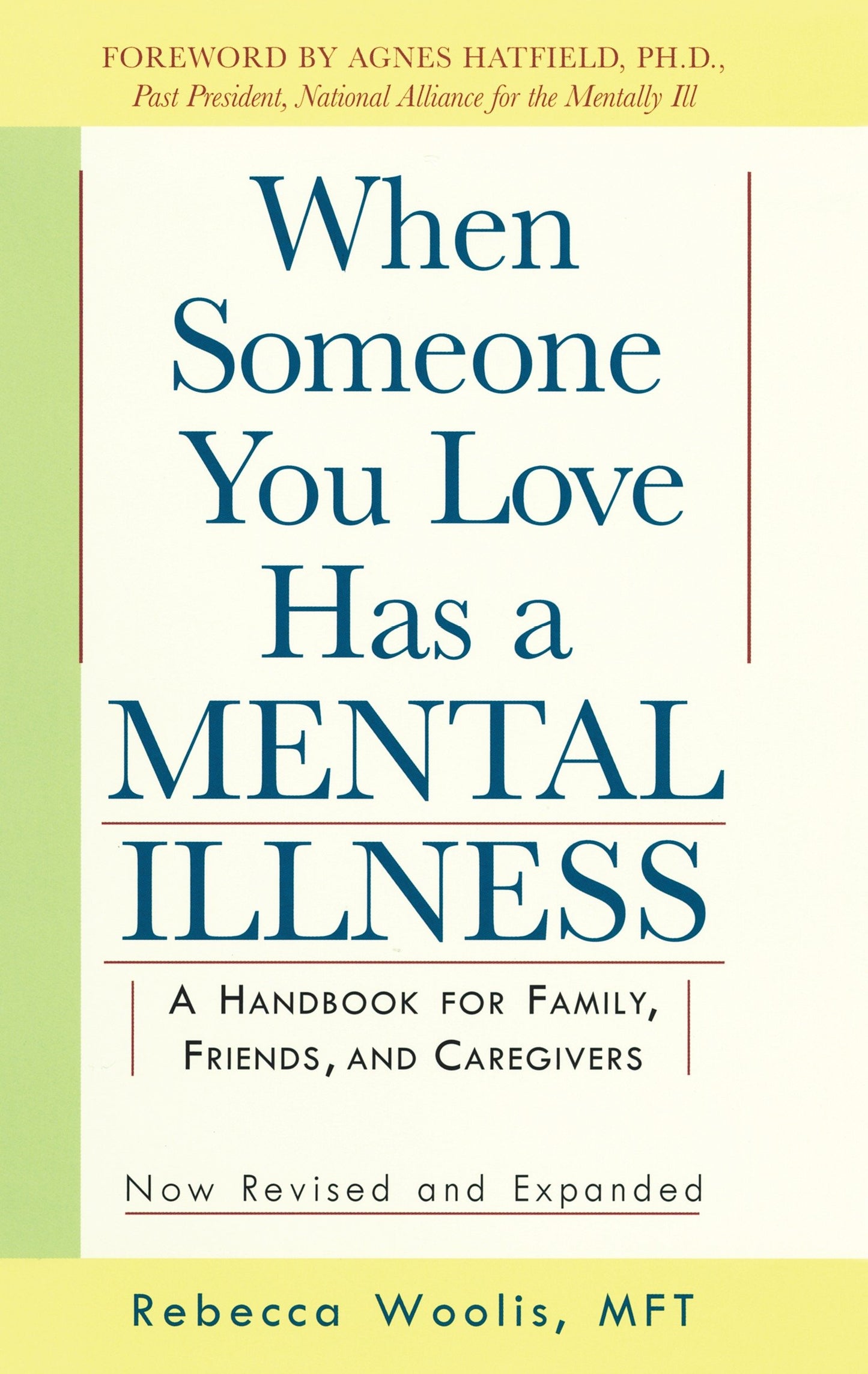 When Someone You Love Has a Mental Illness - A Handbook for Family, Friends, and Caregivers, Revised and Expanded