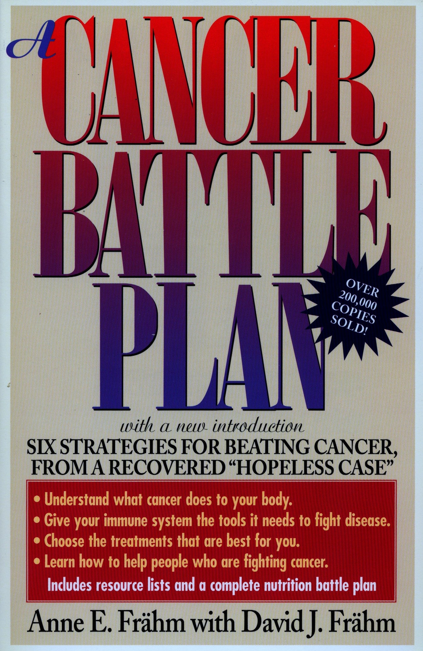 A Cancer Battle Plan - Six Strategies for Beating Cancer, from a Recovered "Hopeless Case"