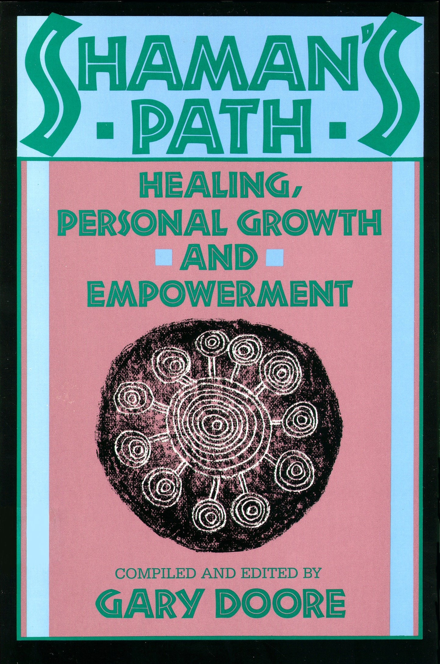 Shaman's Path - Healing, Personal Growth, and Empowerment