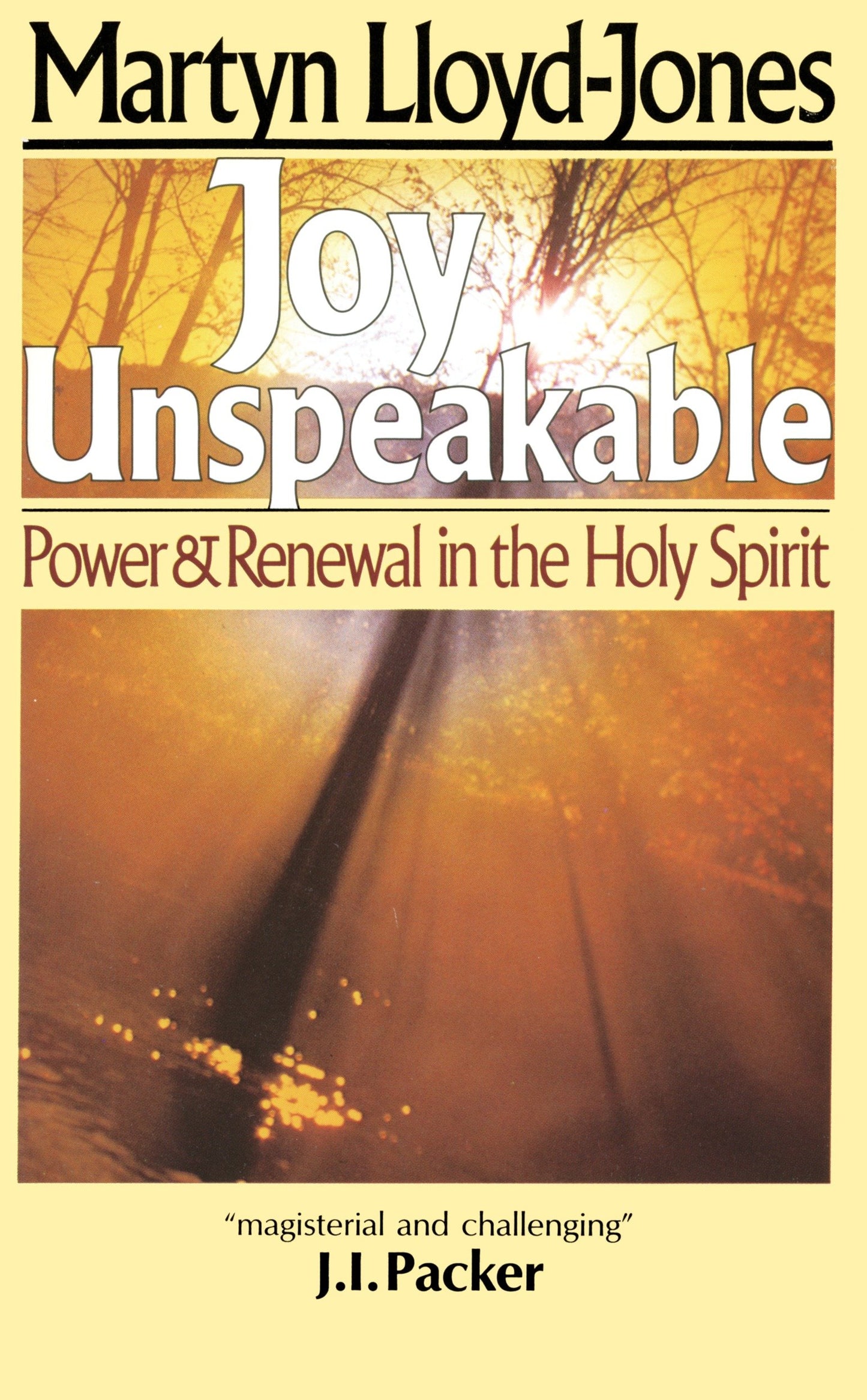 Joy Unspeakable - Power and Renewal in the Holy Spirit