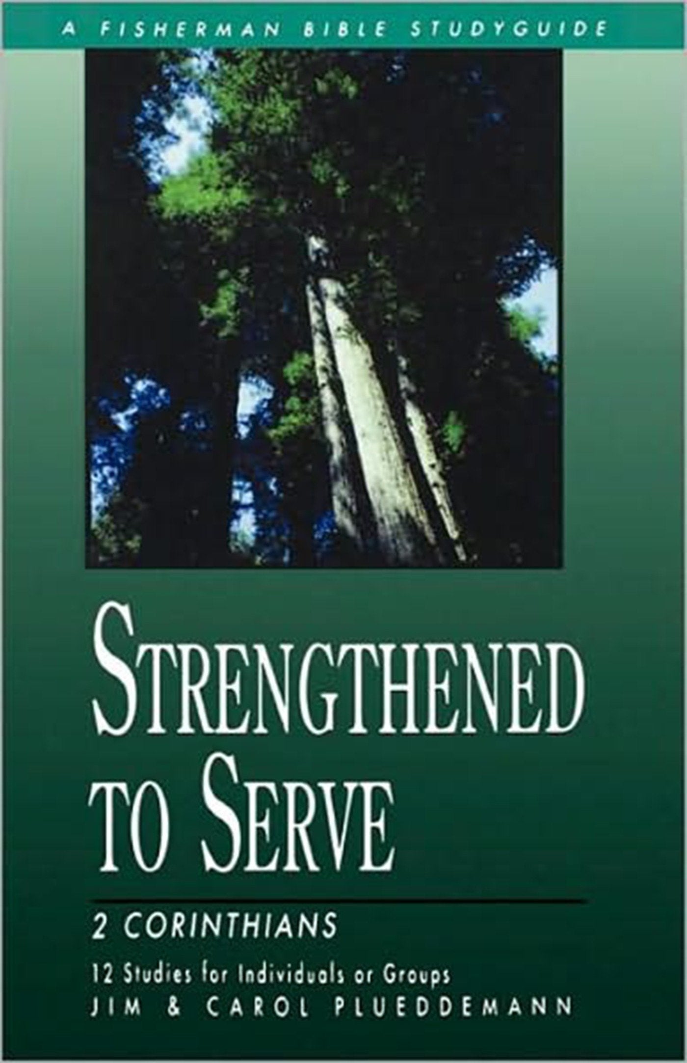 Strengthened to Serve - 2 Corinthians (Fisherman Bible Studyguide Series)