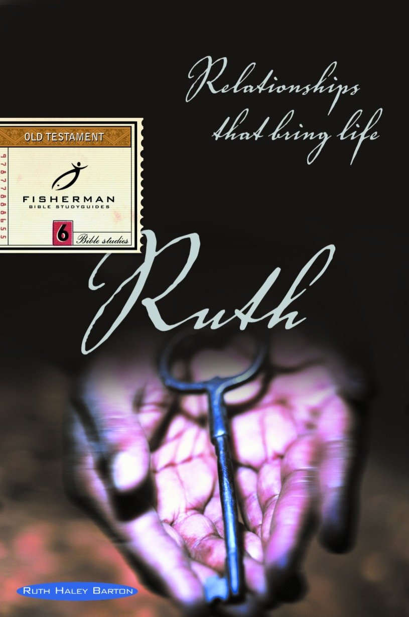 Ruth - Relationships That Bring Life (Fisherman Bible Studyguide Series)