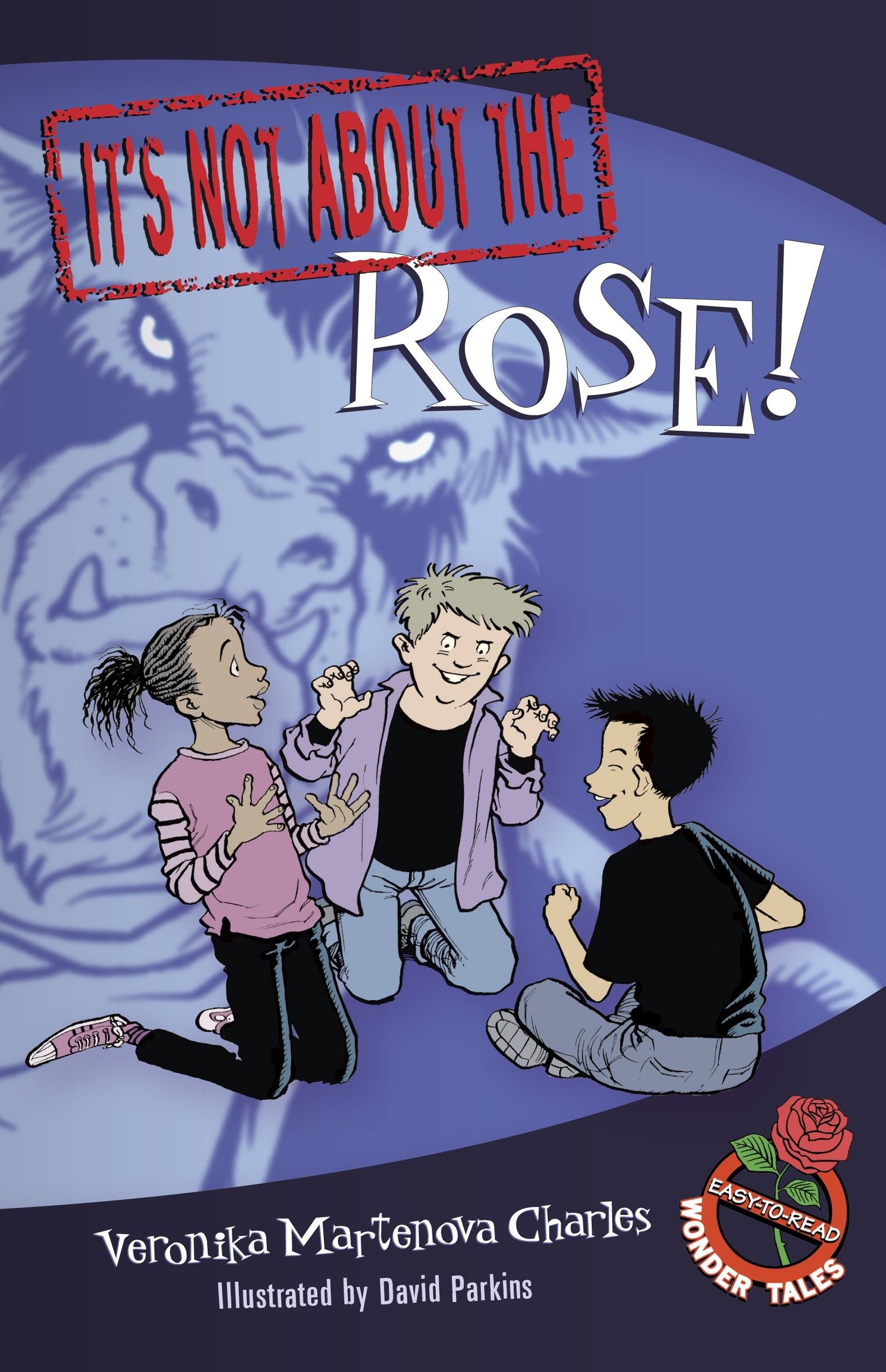 It's Not about the Rose! - Easy-to-Read Wonder Tales (Easy-to-Read Wonder Tales) (Book:5)