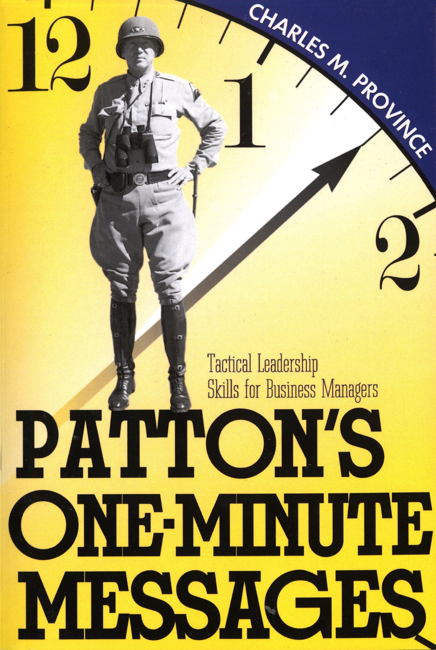 Patton's One-Minute Messages - Tactical Leadership Skills of Business Managers