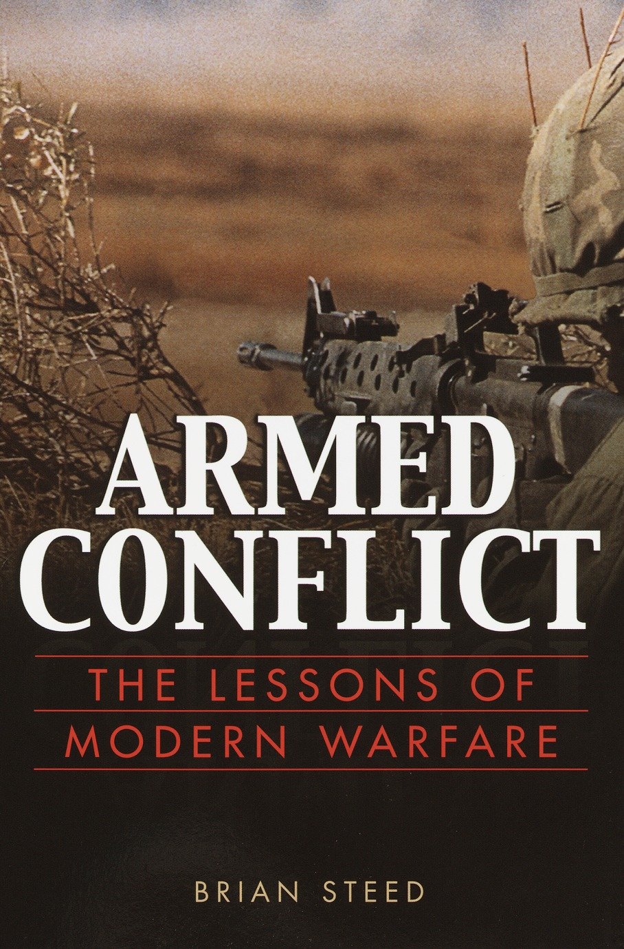 Armed Conflict - The Lessons of Modern Warfare
