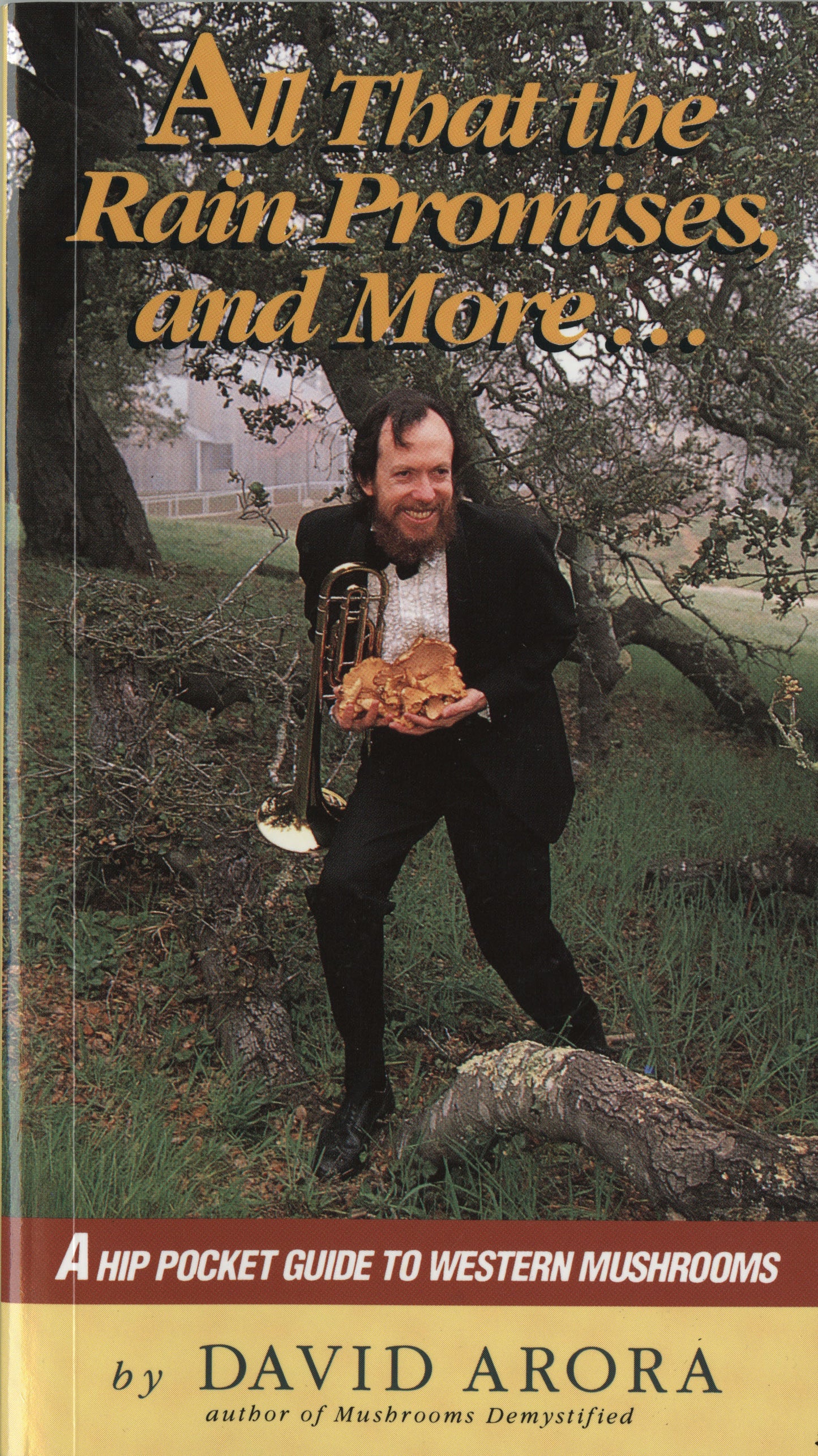 All That the Rain Promises and More - A Hip Pocket Guide to Western Mushrooms