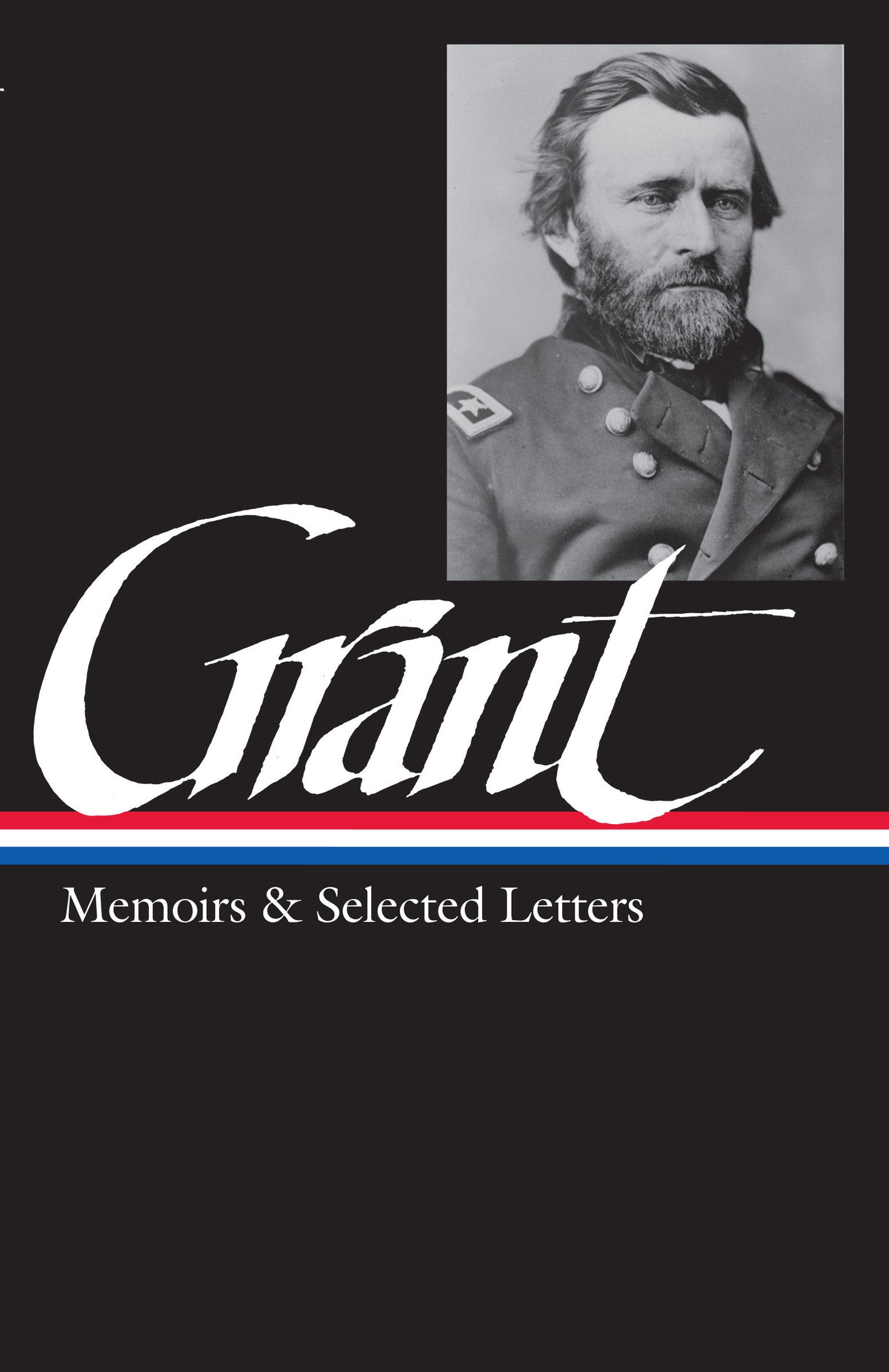 Ulysses S. Grant: Memoirs & Selected Letters (LOA #50) (Library of America Civil War Memoirs Collection) (Book:1)