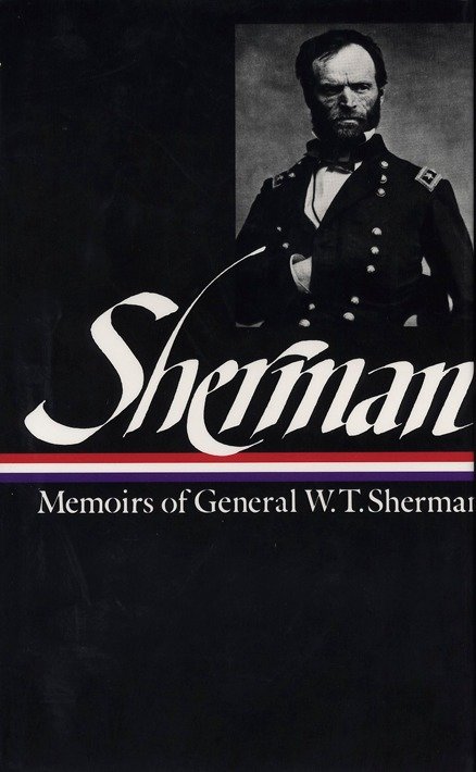 William Tecumseh Sherman: Memoirs of General W. T. Sherman (LOA #51) (Library of America Civil War Memoirs Collection) (Book:2)