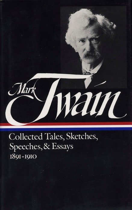 Mark Twain: Collected Tales, Sketches, Speeches, and Essays Vol. 2 1891-1910 (LOA #61) (Library of America Mark Twain Edition) (Book:5)